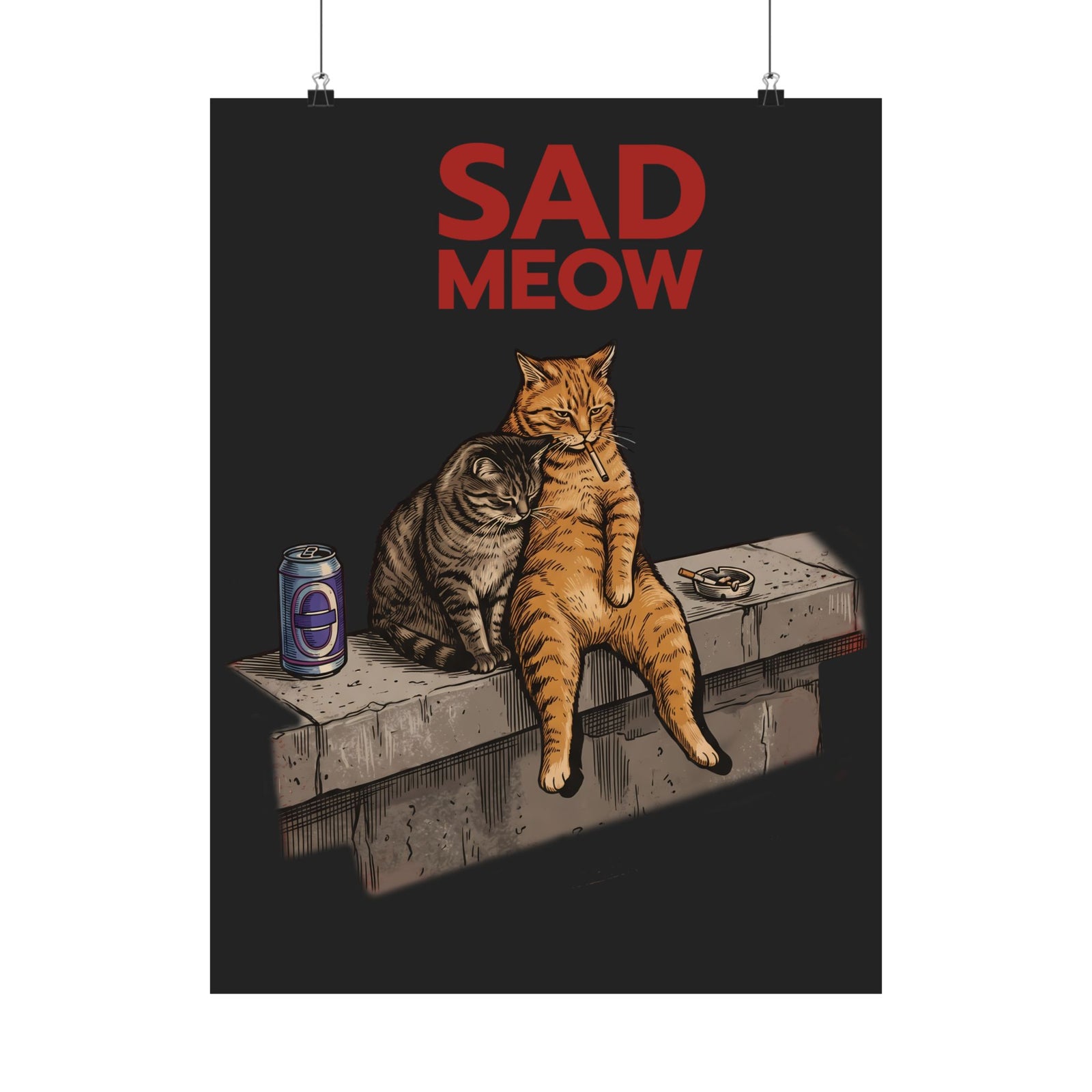Sad Meow Poster — Funny Depressed Smoking Cats Graphic Poster