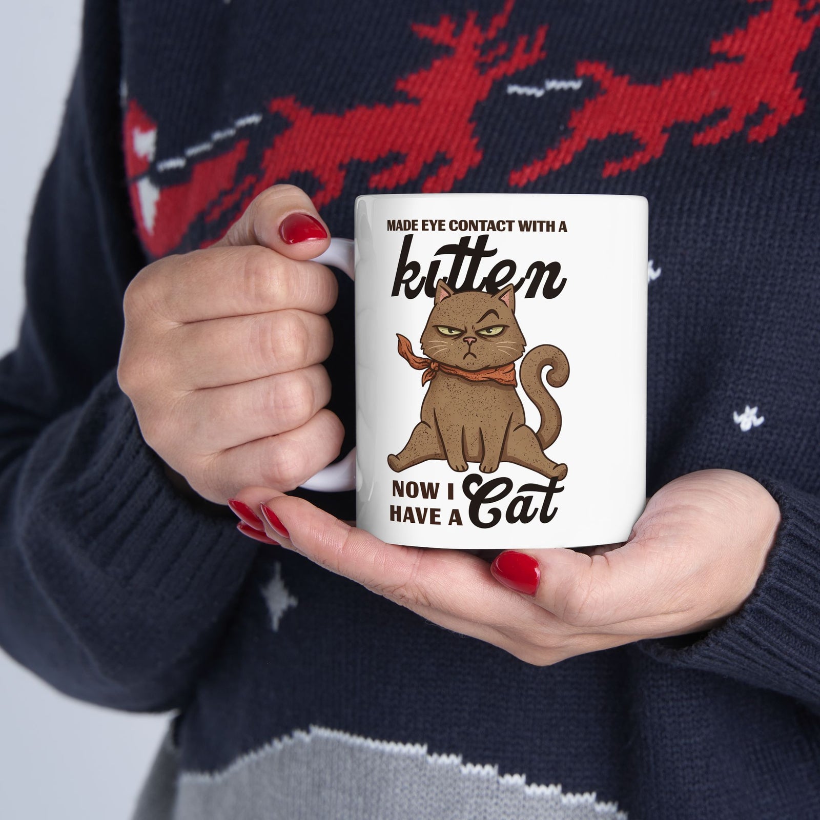 "Made Eye Contact With A Kitten, Now I Have A Cat" Ceramic Mug