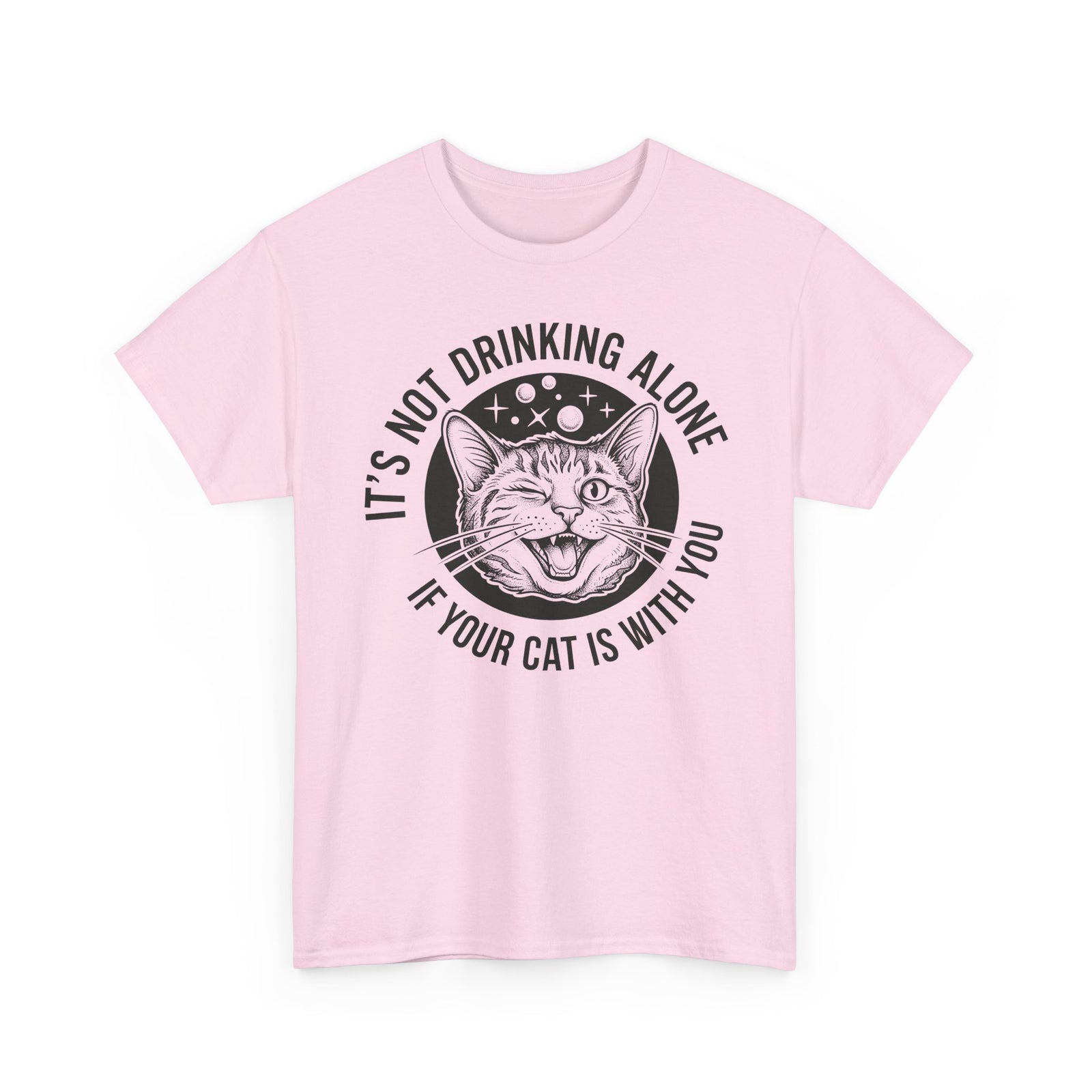 It's Not Drinking Alone If Your Cat Is With You T-Shirt