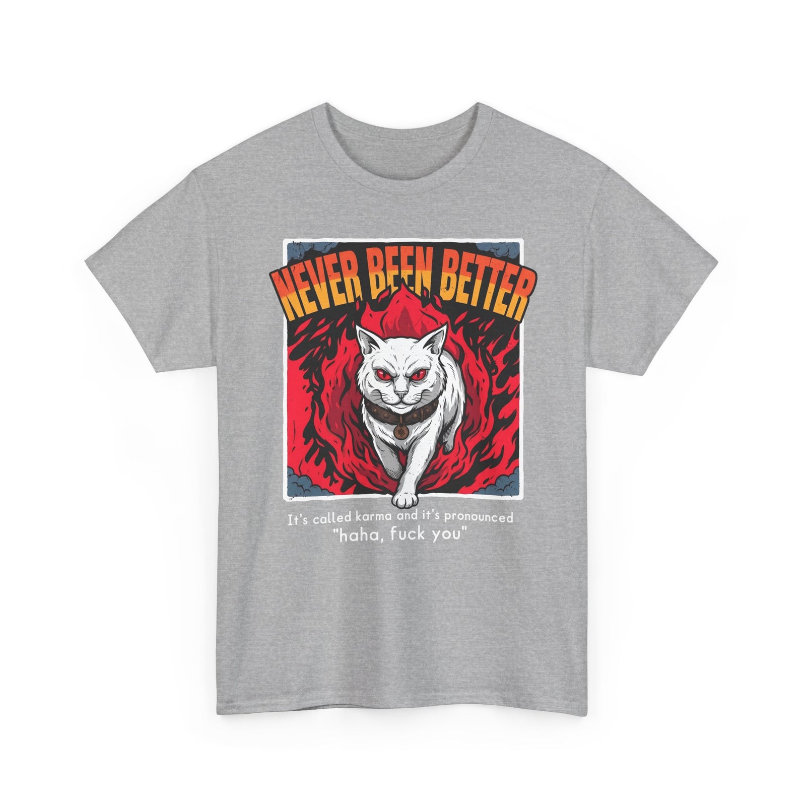 Never Been Better Karma Cat T-Shirt — Edgy Fiery Evil White Cat Tee