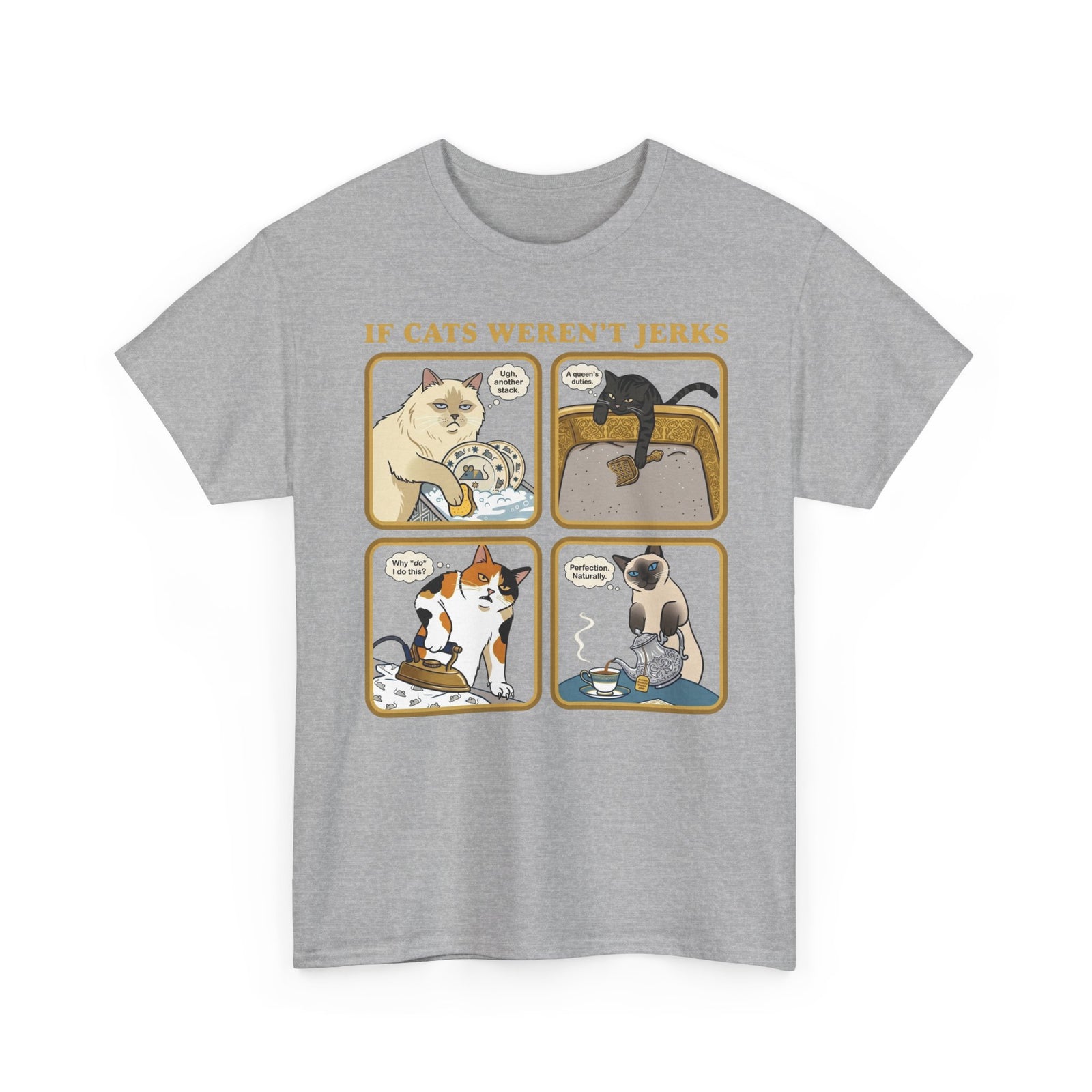 If Cats Weren't Jerks T-Shirt — Funny Cat Lover Tee