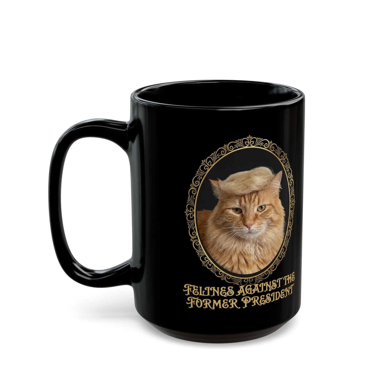 Felines Against The Former President Black Mug