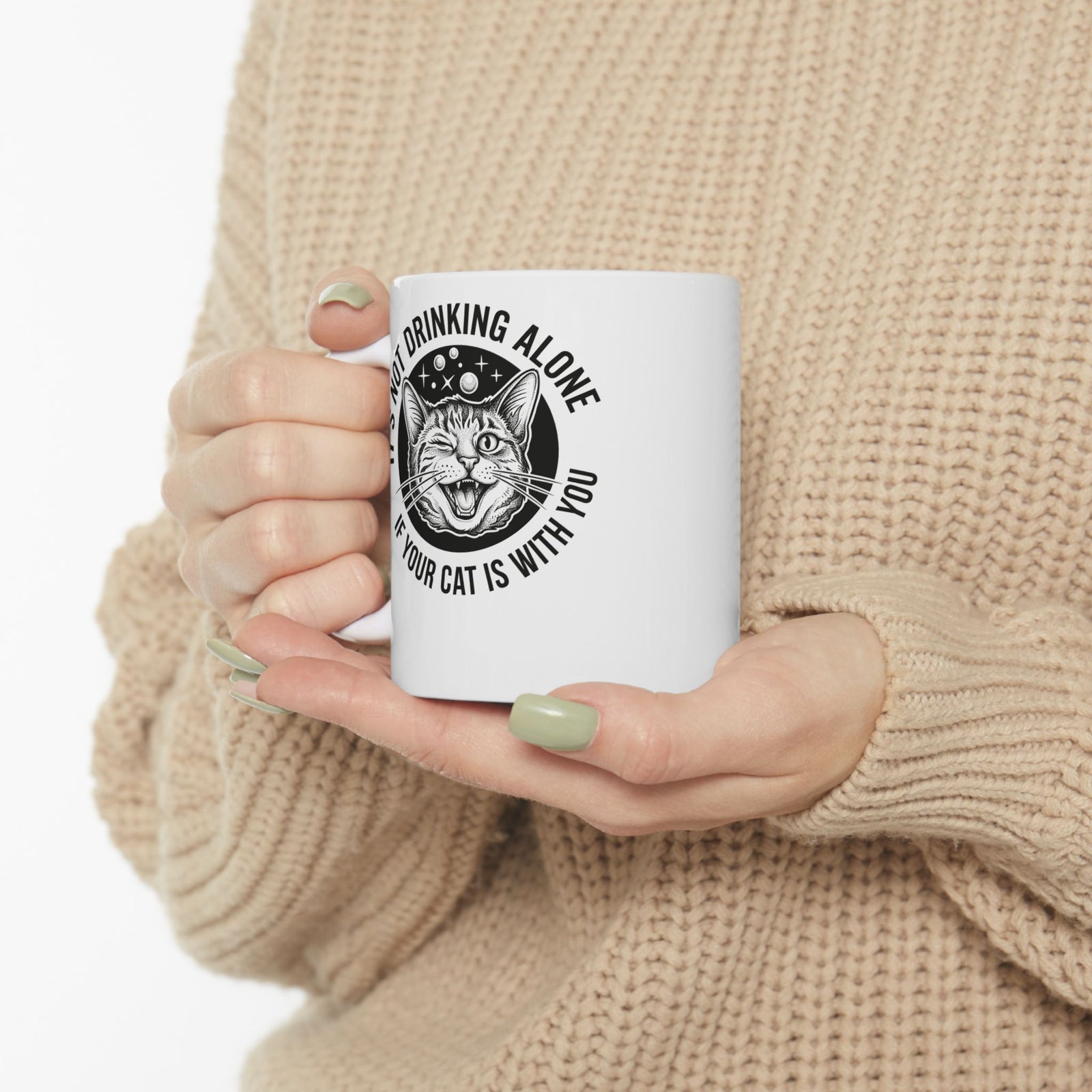 It's Not Drinking Alone If Your Cat Is With You Ceramic Mug