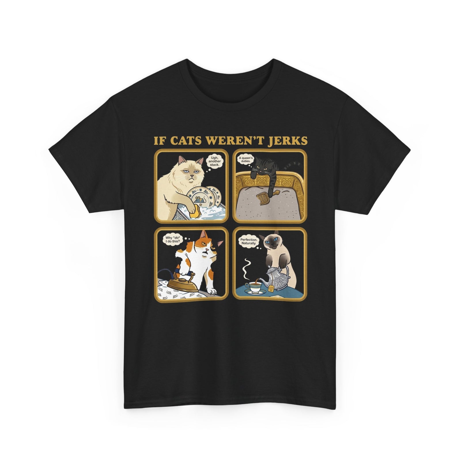 If Cats Weren't Jerks T-Shirt — Funny Cat Lover Tee