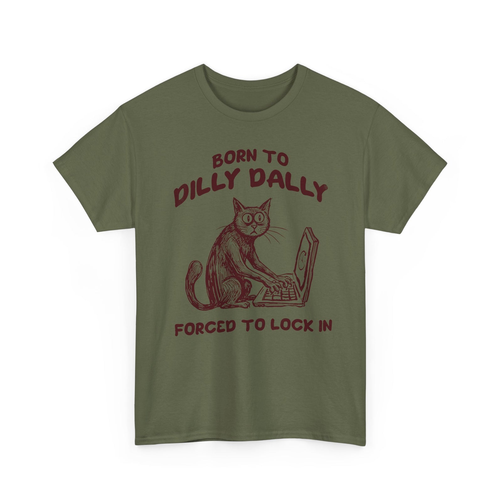 Born to Dilly Dally Tee Funny Slogan Casual T‑Shirt