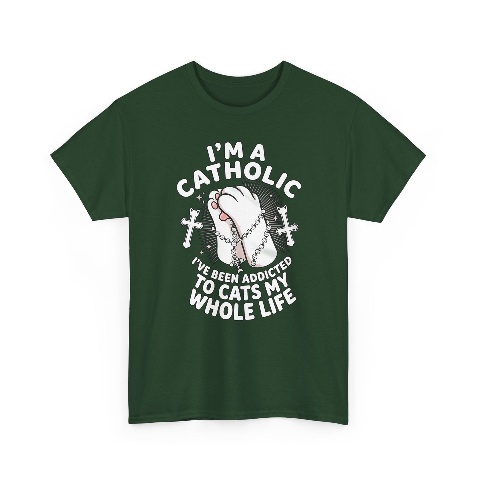 Catholic Cat Lover T-Shirt — "I'm a Catholic, I've Been Addicted to Cats My Whole Life"