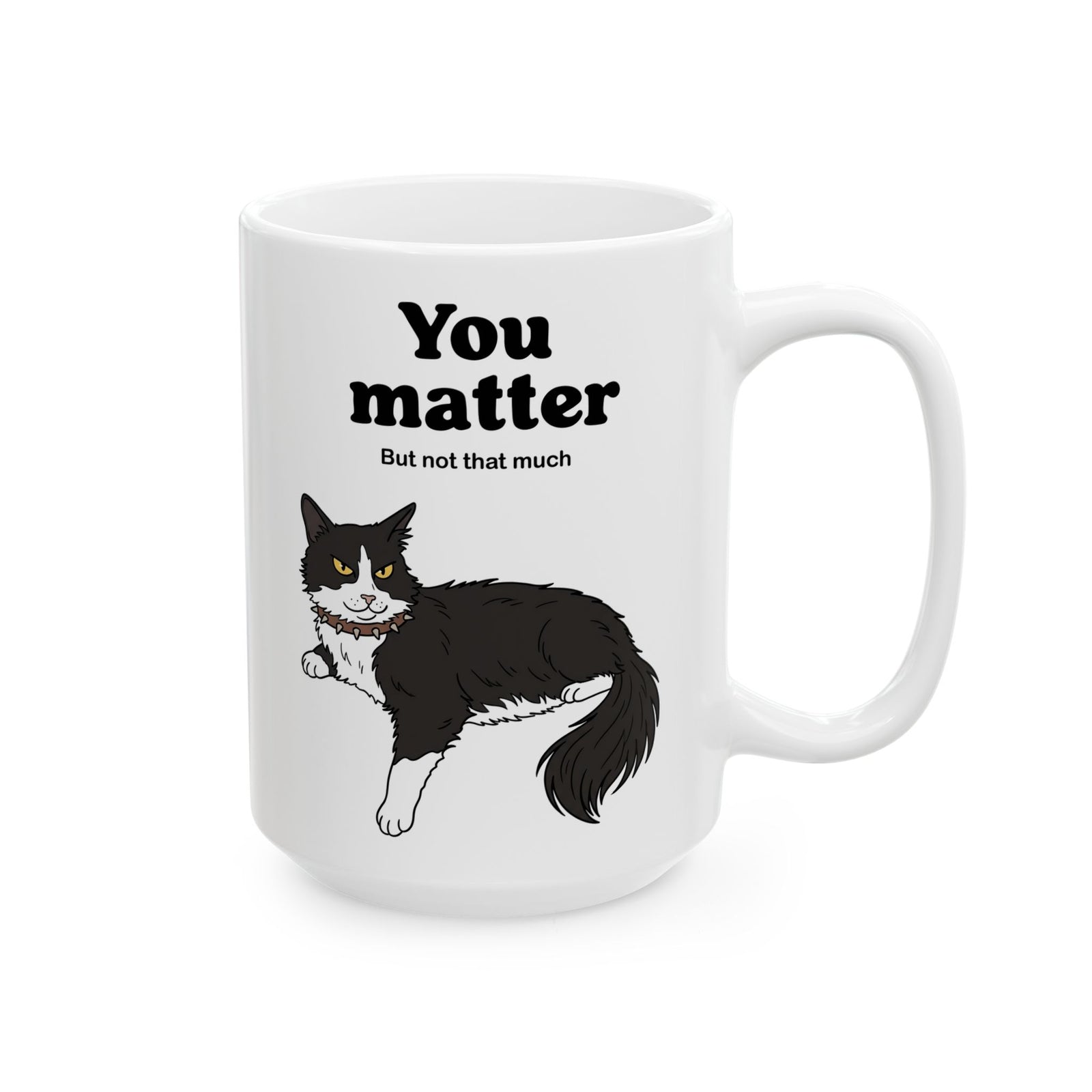 You Matter But Not That Much Ceramic Mug — Funny Sarcastic Tuxedo Cat Graphic Mug