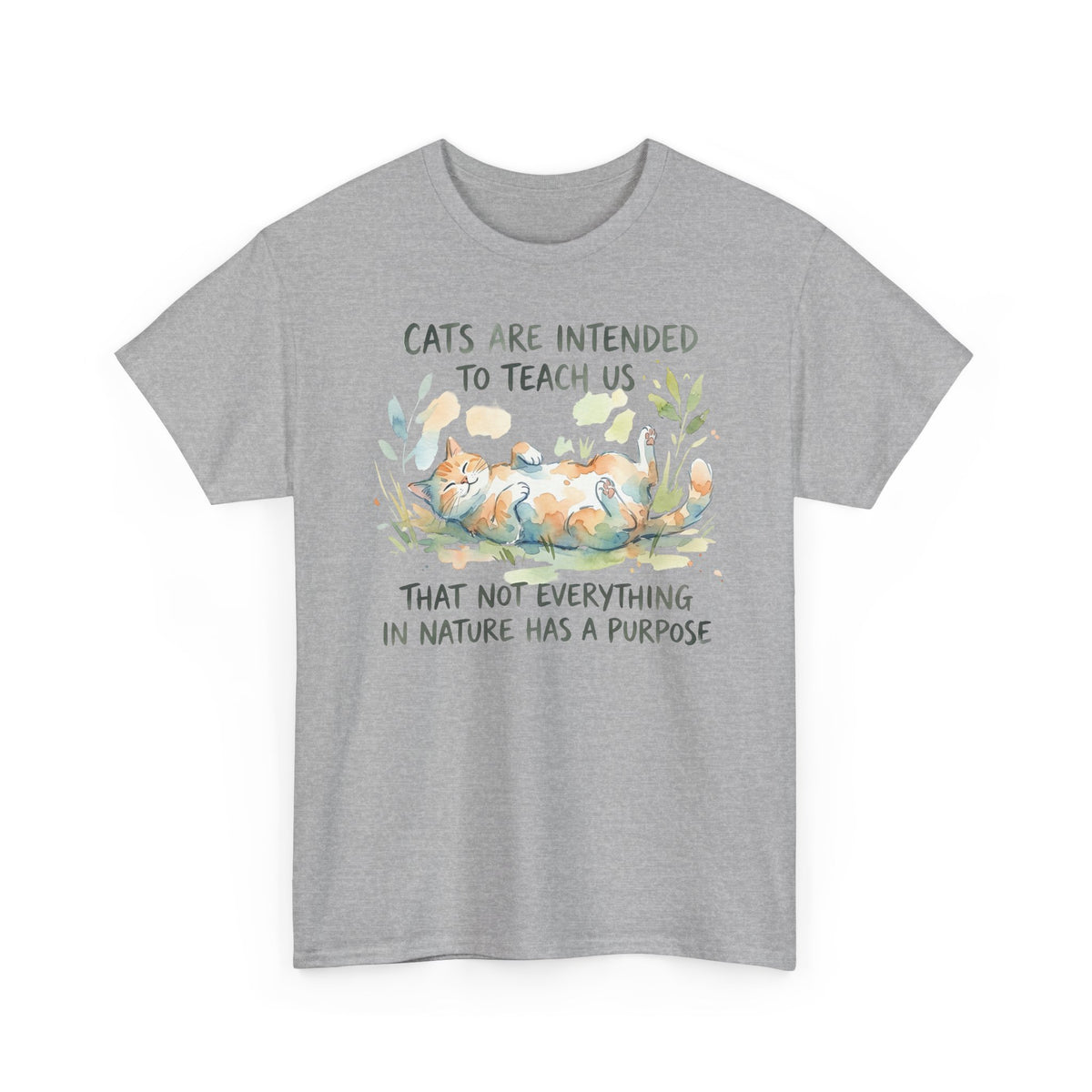Cat Quote Tee – “Cats are intended to teach us that not everything in nature has a purpose”
