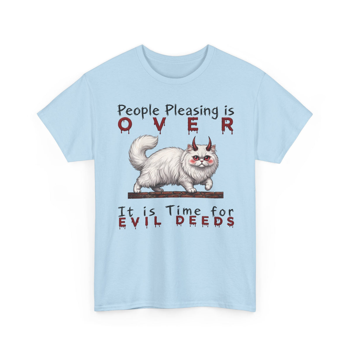 People Pleasing Is Over It Is Time For Evil Deeds — Sarcastic White Cat Graphic