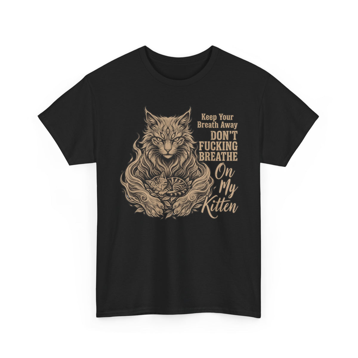 Funny Protective Cat T-Shirt “Keep Your Breath Away Don’t Fucking Breathe On My Kitten” Graphic Tee