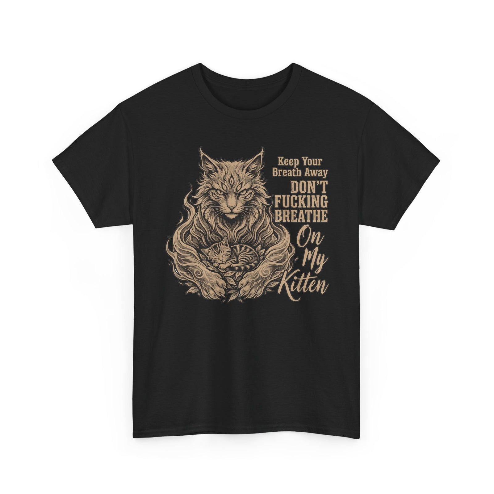 Funny Protective Cat T-Shirt “Keep Your Breath Away Don’t Fucking Breathe On My Kitten” Graphic Tee