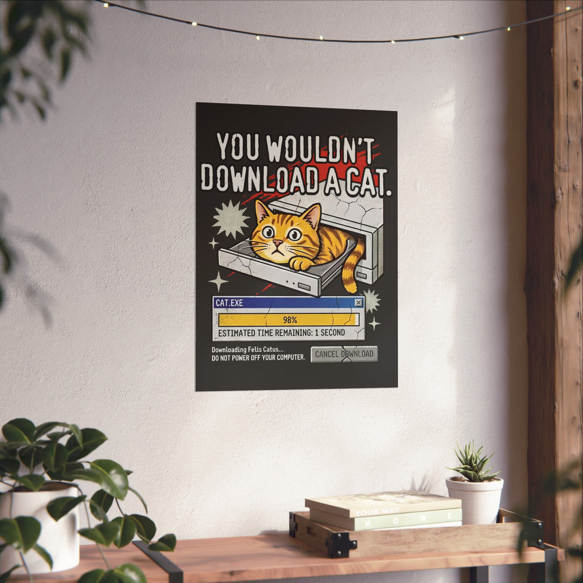 You Wouldn't Download A Cat Funny Cat Poster