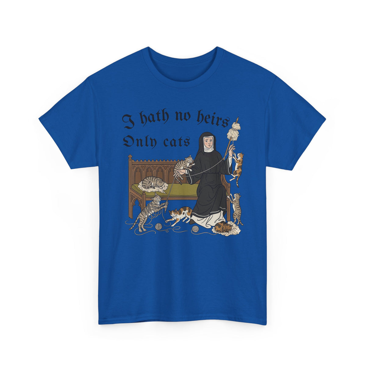 I Hath No Heirs, Only Cats T-Shirt
