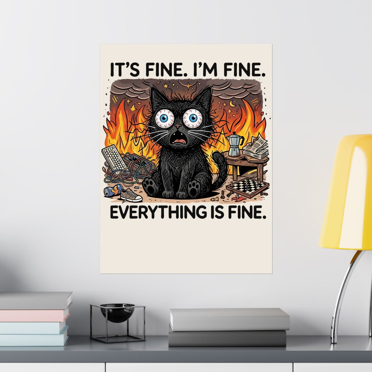 It's Fine I'm Fine Cat Poster