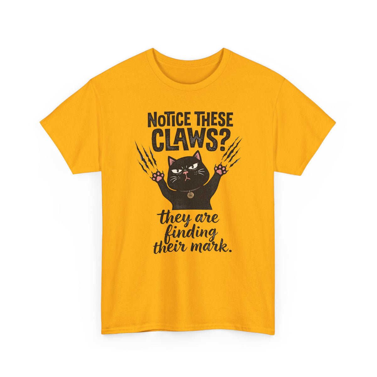 Claws Finding Their Mark T-Shirt — Notice These Claws Graphic Tee