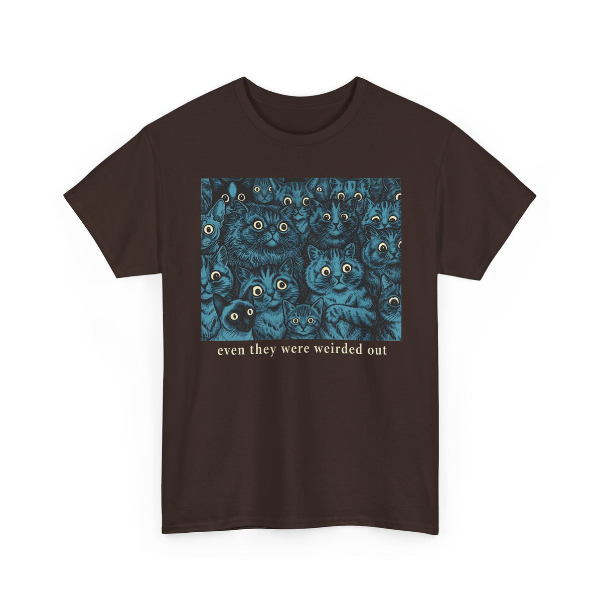 “Even Cats Were Weirded Out” T-Shirt — Funny Cat Graphic Tee