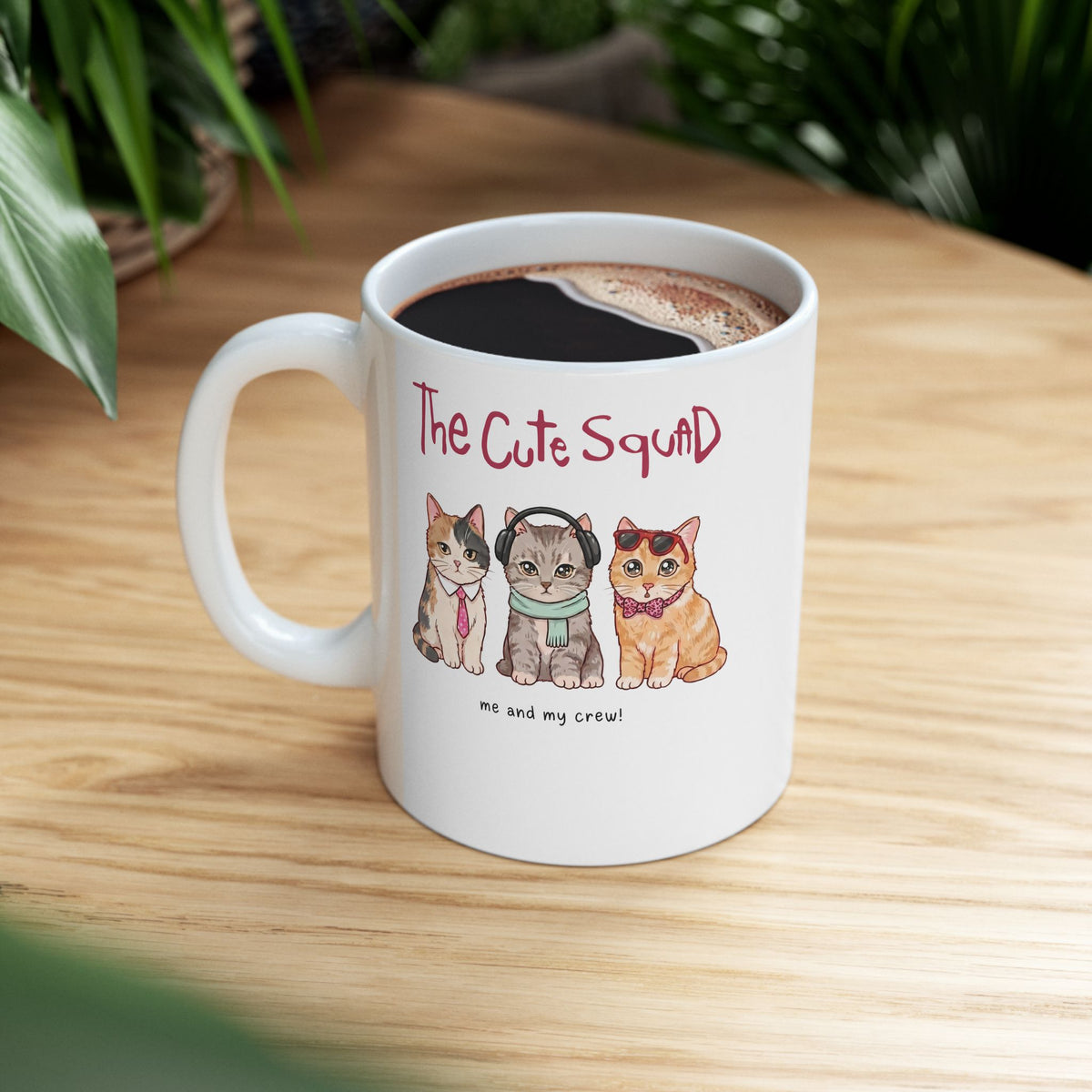 The Cute Squad Cat Ceramic Mug — Funny Me and My Crew Kittens Mug