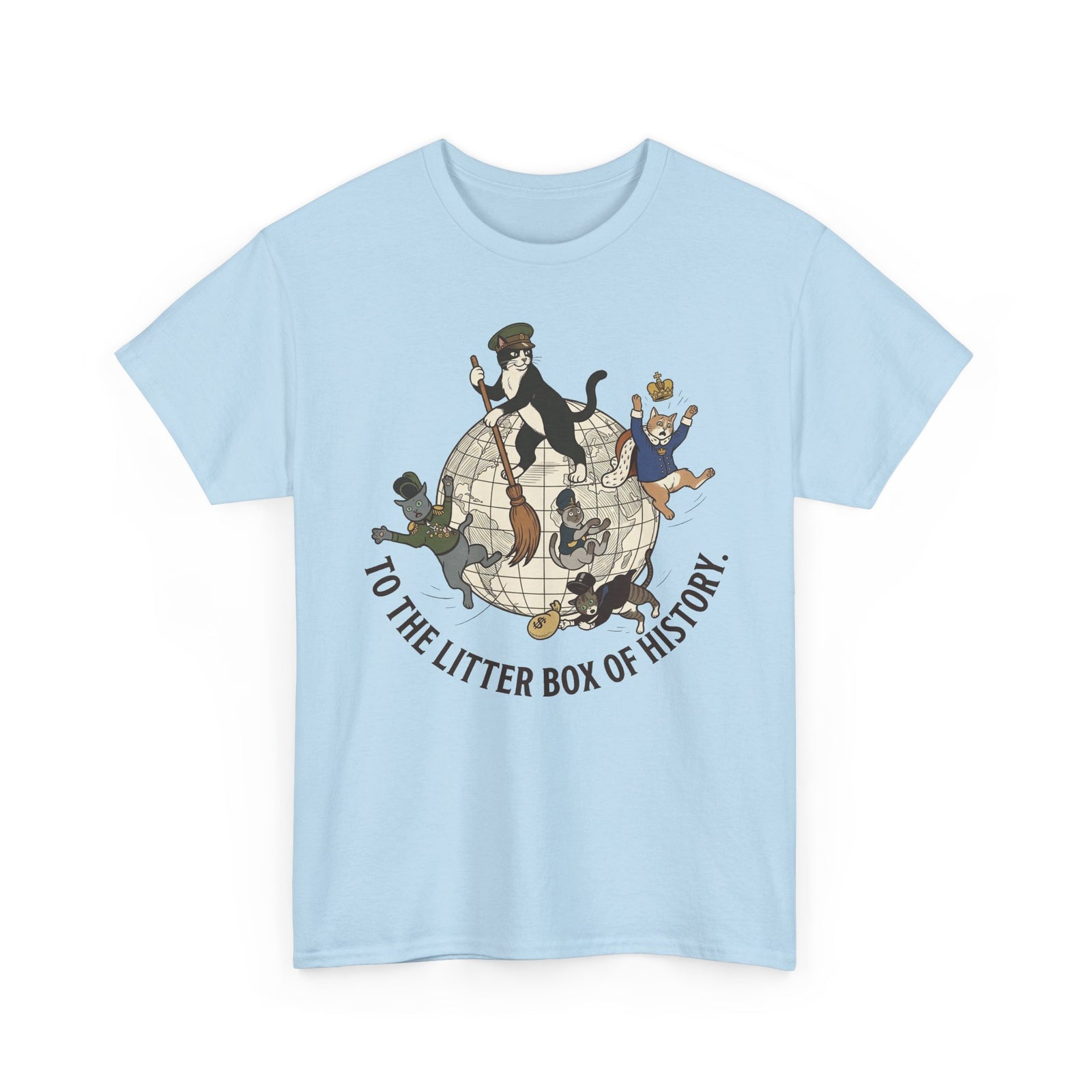 To the Litter Box of History Cat Globe Illustration