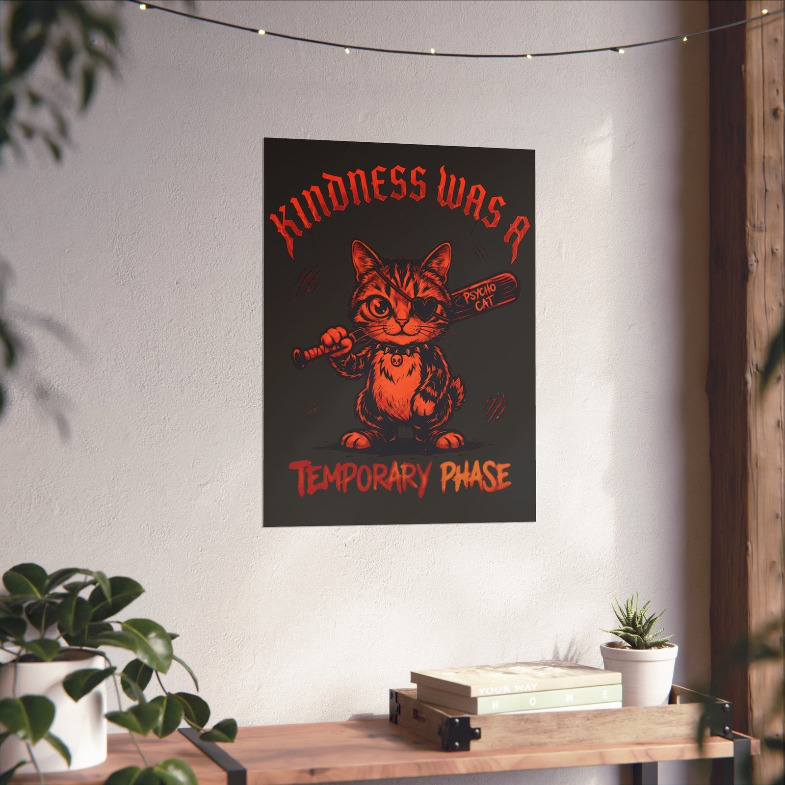Kindness Was A Temporary Phase Poster — Funny Psycho Cat Baseball Bat Poster