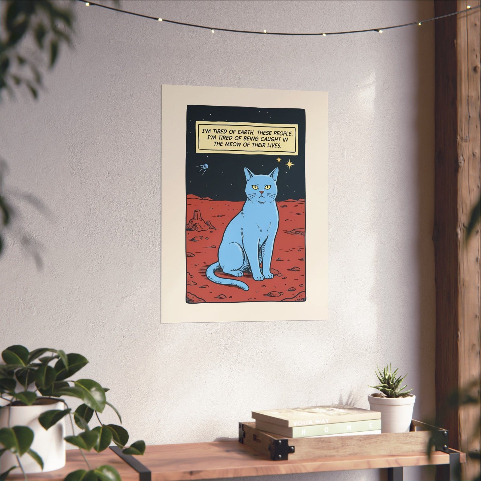Funny Space Cat Poster — “I’m Tired of Earth” Sarcastic Cat Lover Poster