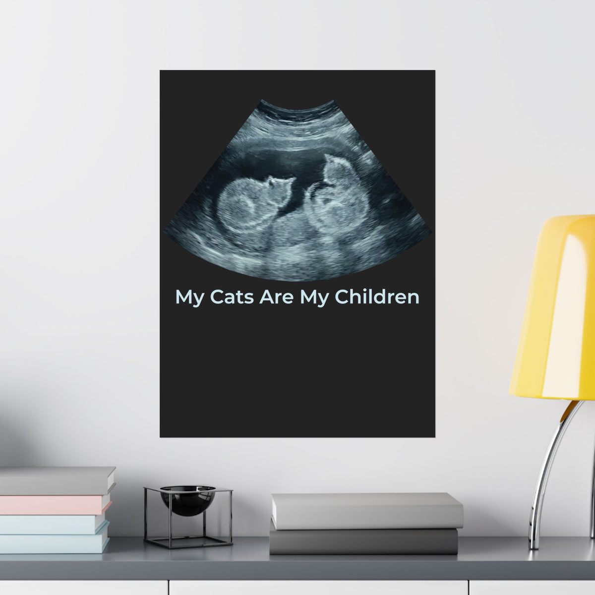 My Cats Are My Children Poster — Cat Lover Poster