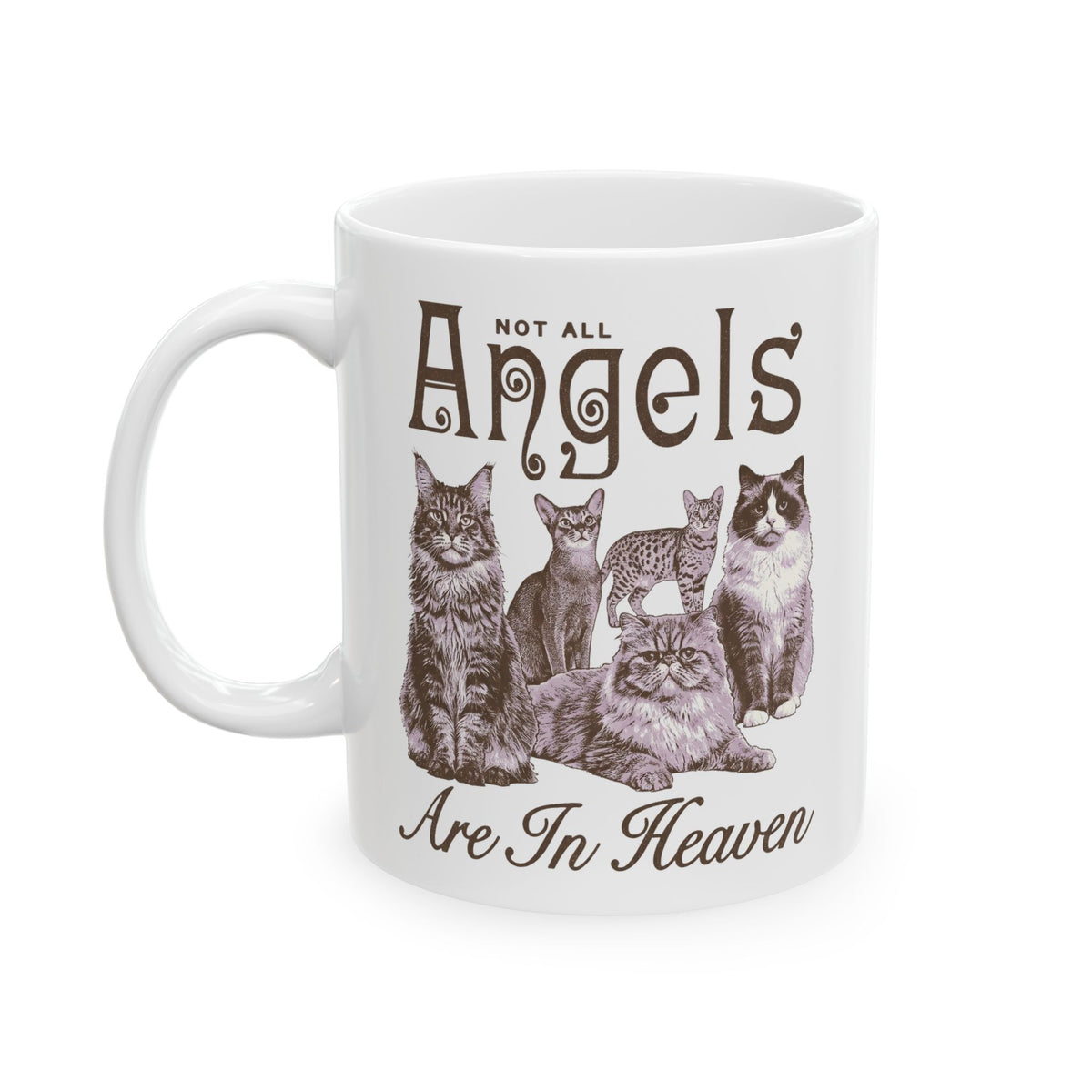 Not All Angels Are In Heaven Ceramic Mug — Cat Lovers Memorial Mug