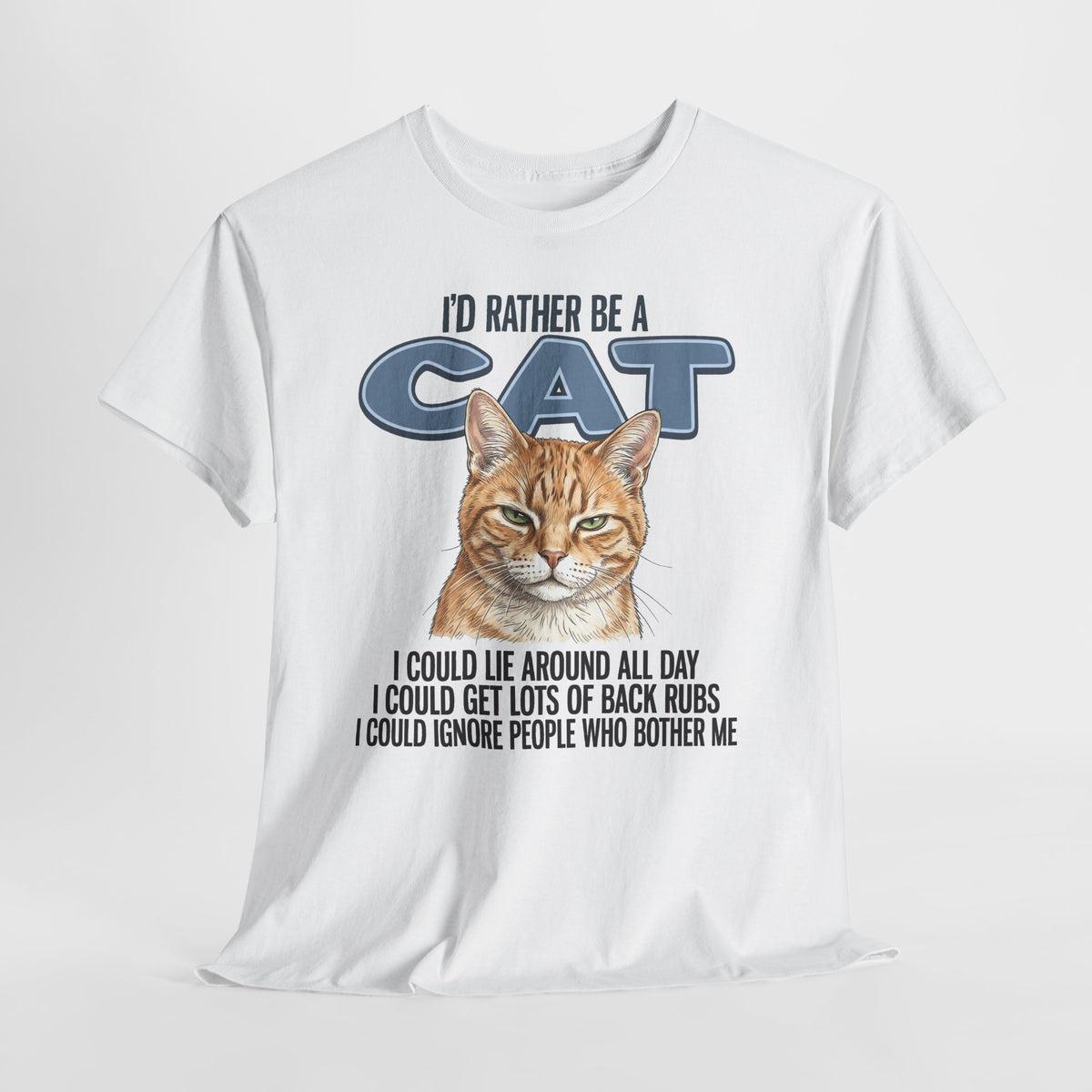 Cat Lover T-Shirt - "I'd Rather Be a Cat" Graphic Tee