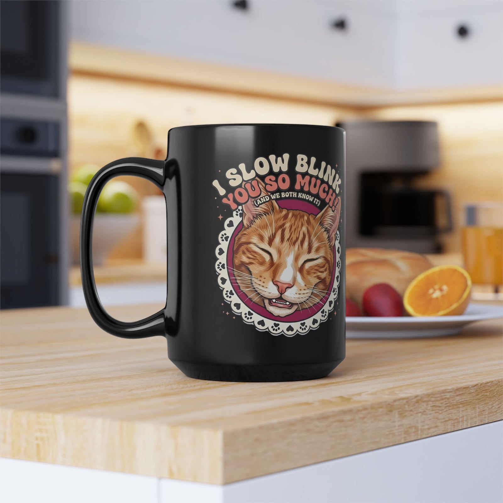 I Slow Blink You So Much Cat Lover Black Mug