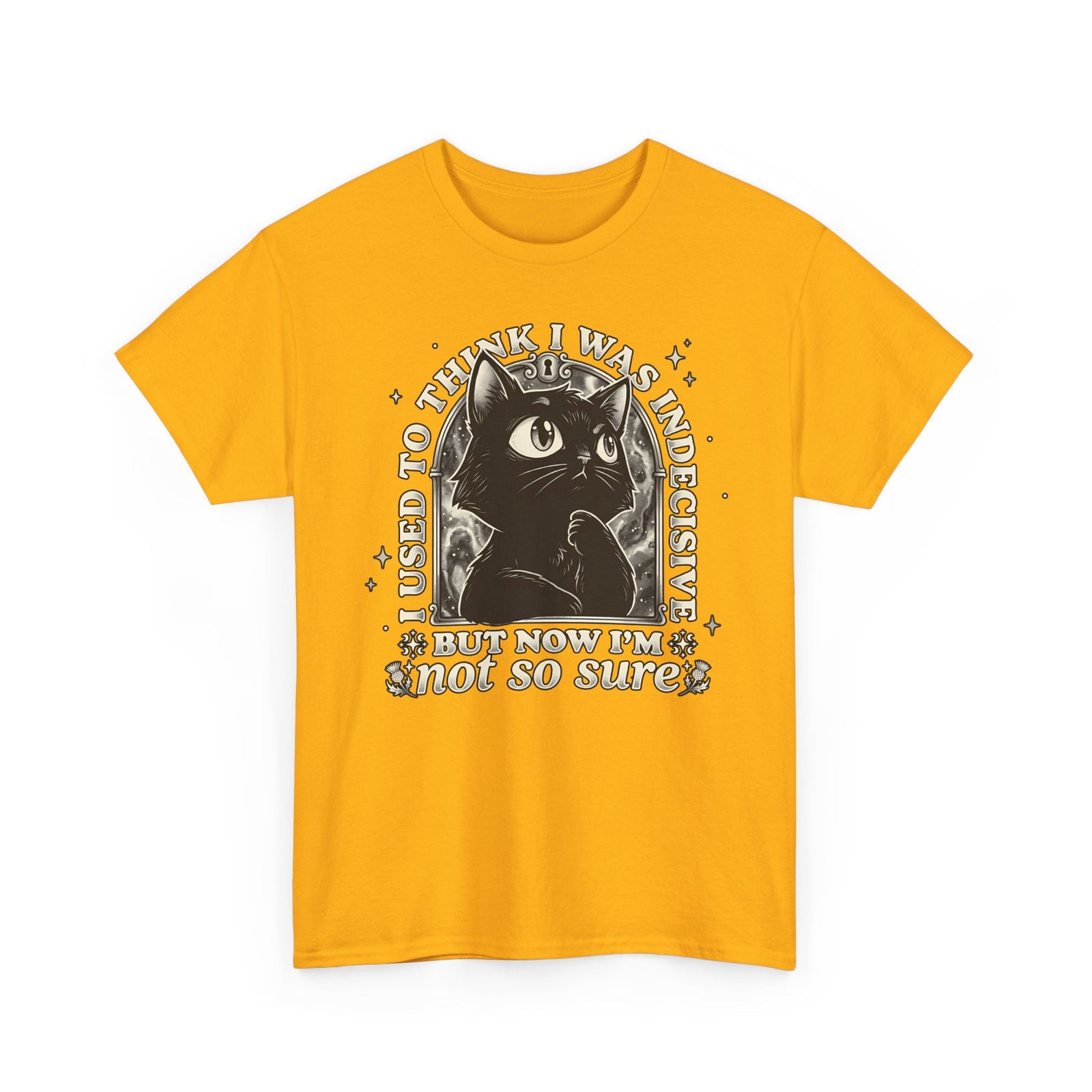 Funny Black Cat T-Shirt — "Used to Think I Was Indecisive. Now I'm Not Too Sure"