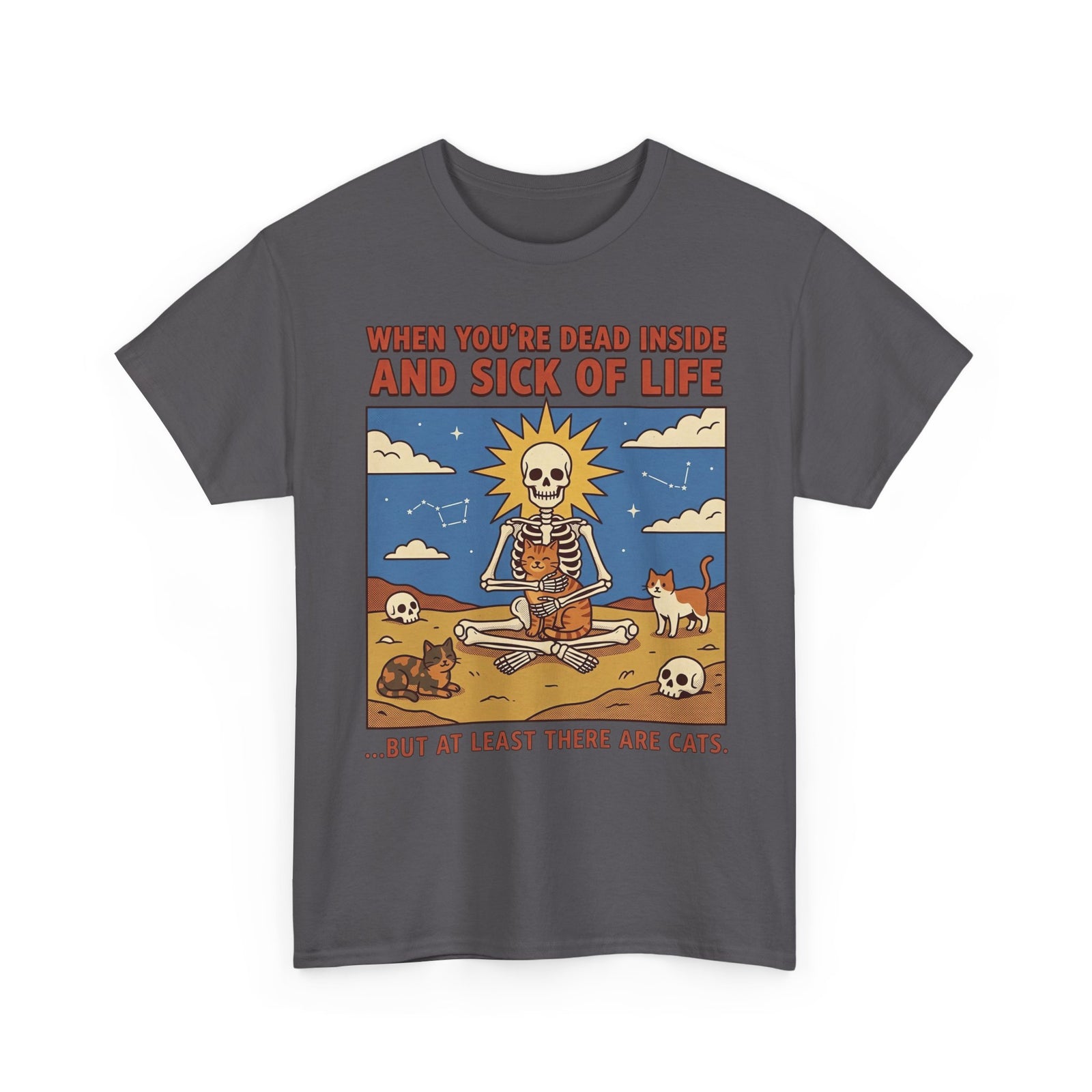 Funny Cat T-Shirt — "When You're Dead Inside But At Least There Are Cats"