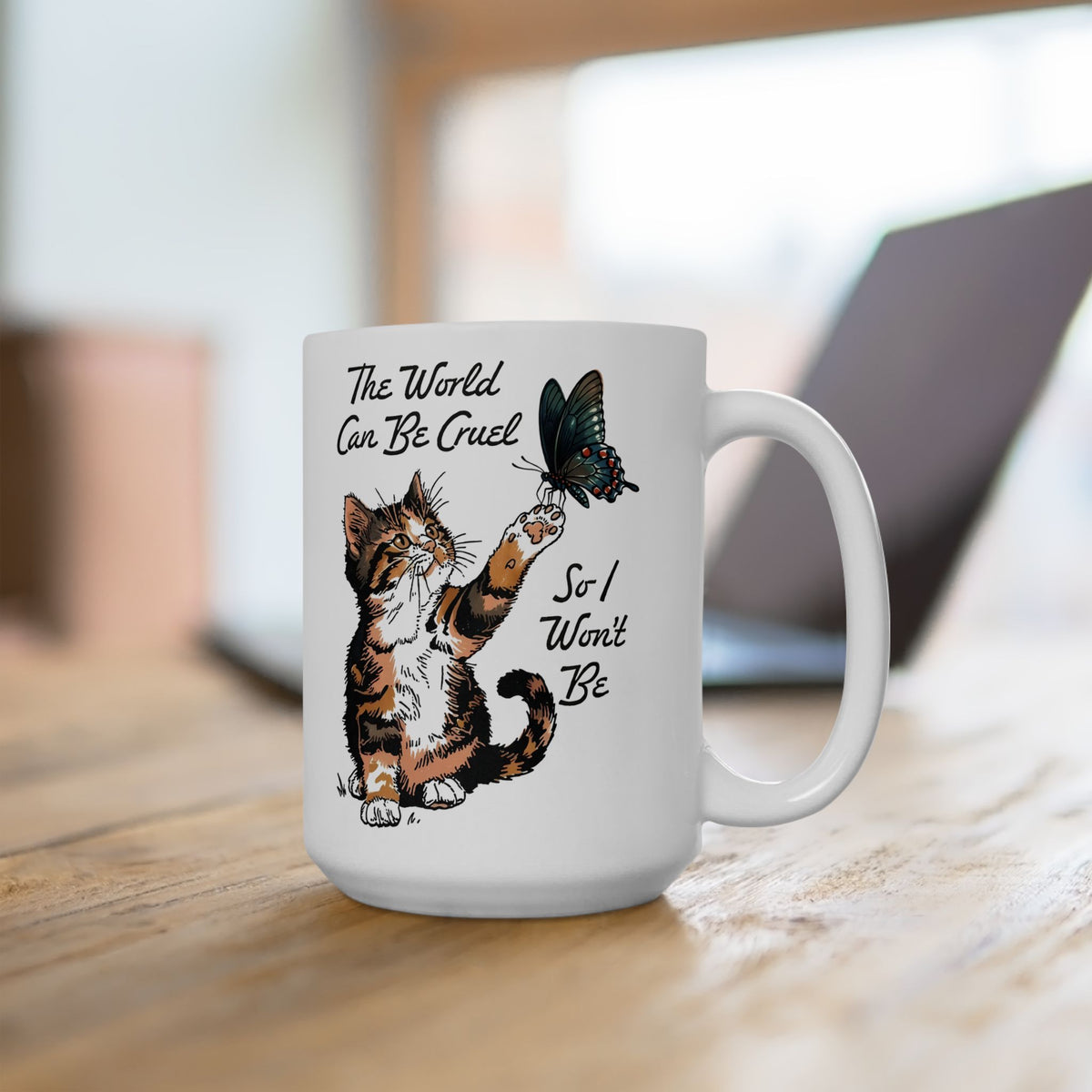 'The world can be cruel So I won't be' Cat Lovers Ceramic Mug — Kindness Message Mug