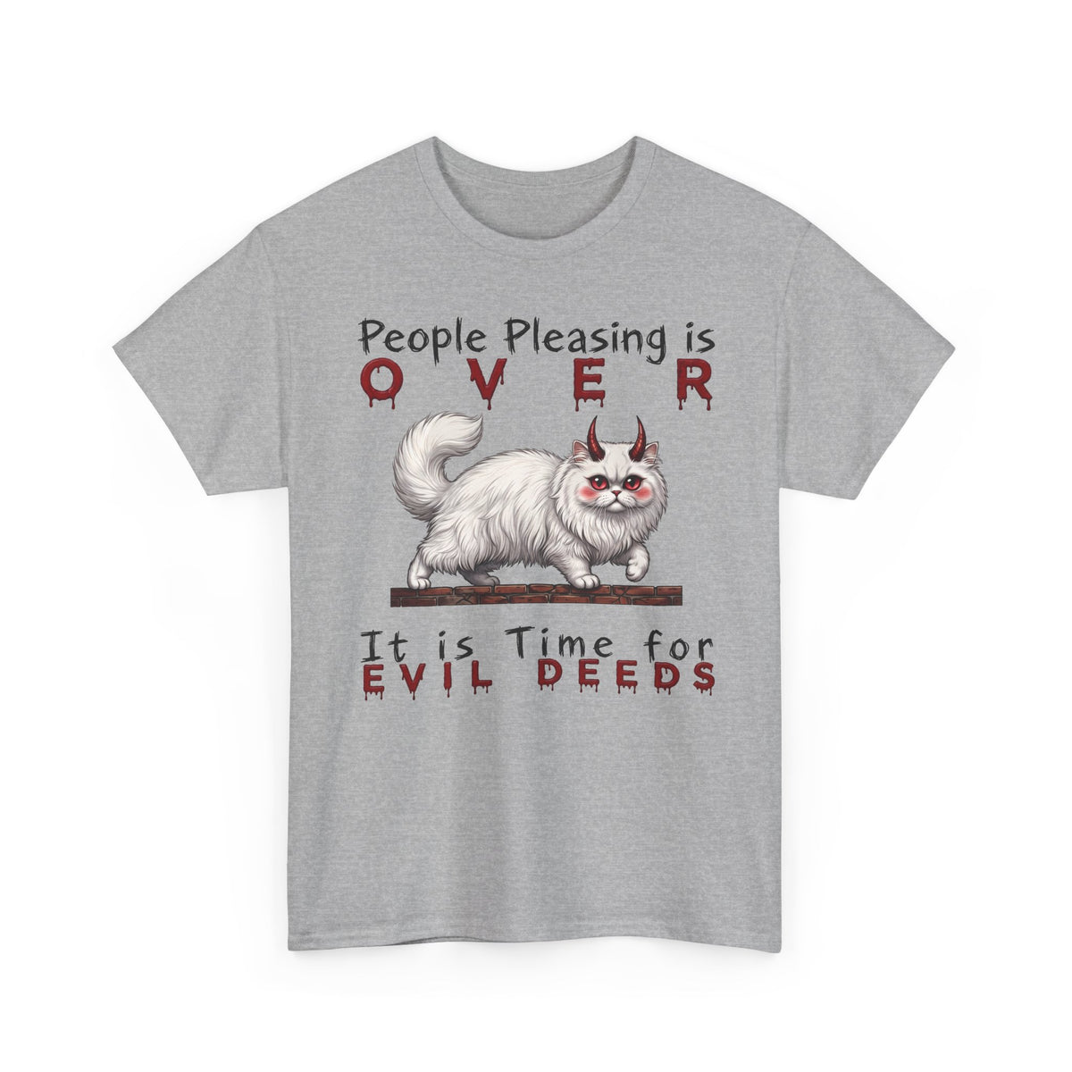 People Pleasing Is Over It Is Time For Evil Deeds — Sarcastic White Cat Graphic