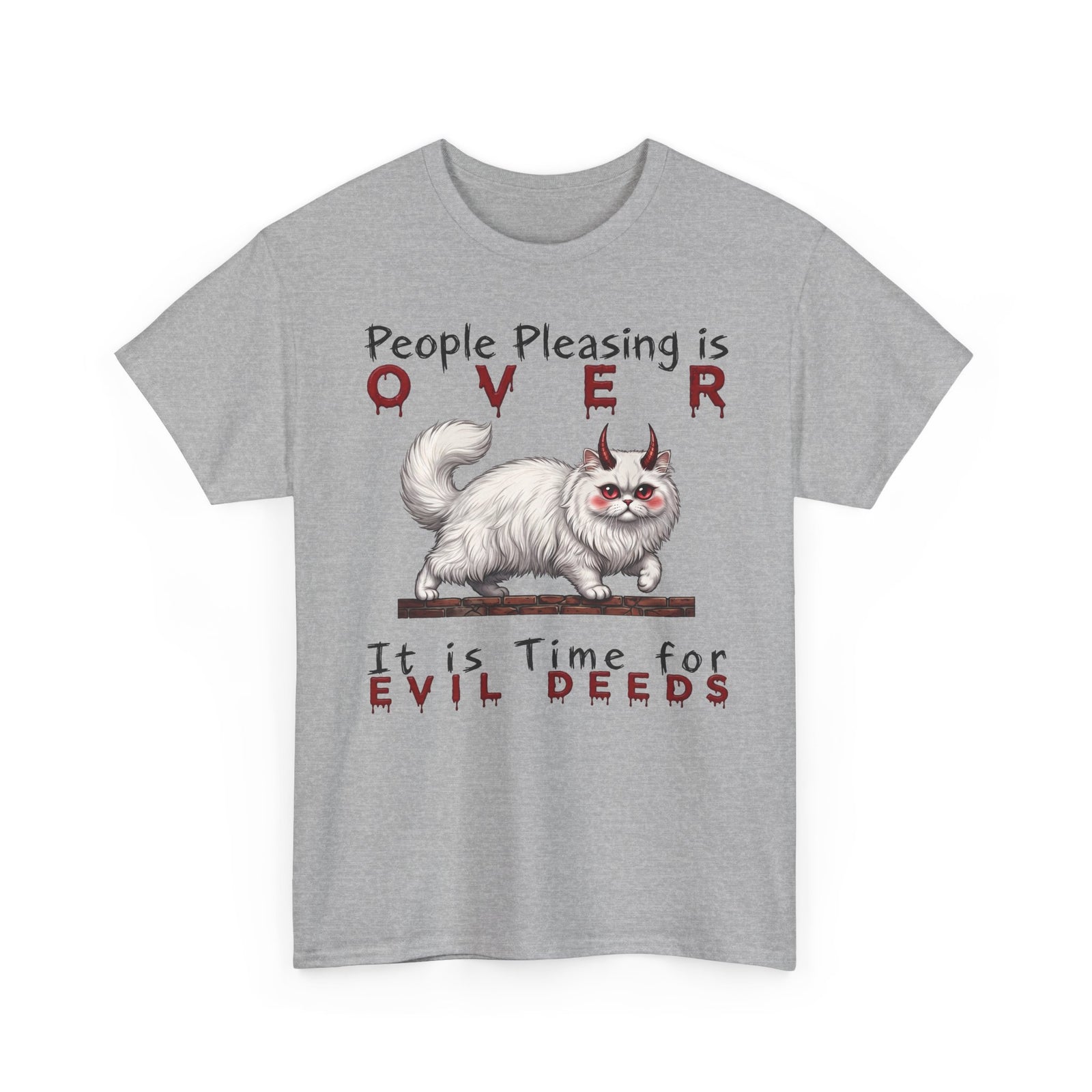 People Pleasing Is Over It Is Time For Evil Deeds — Sarcastic White Cat Graphic