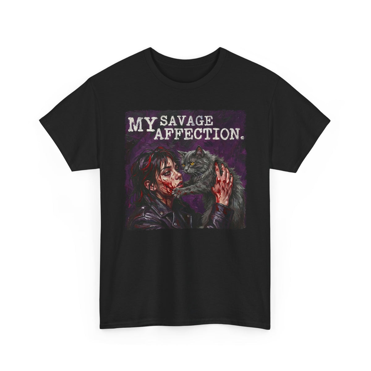 My Savage Affection T-Shirt — Bold Romantic Graphic Tee