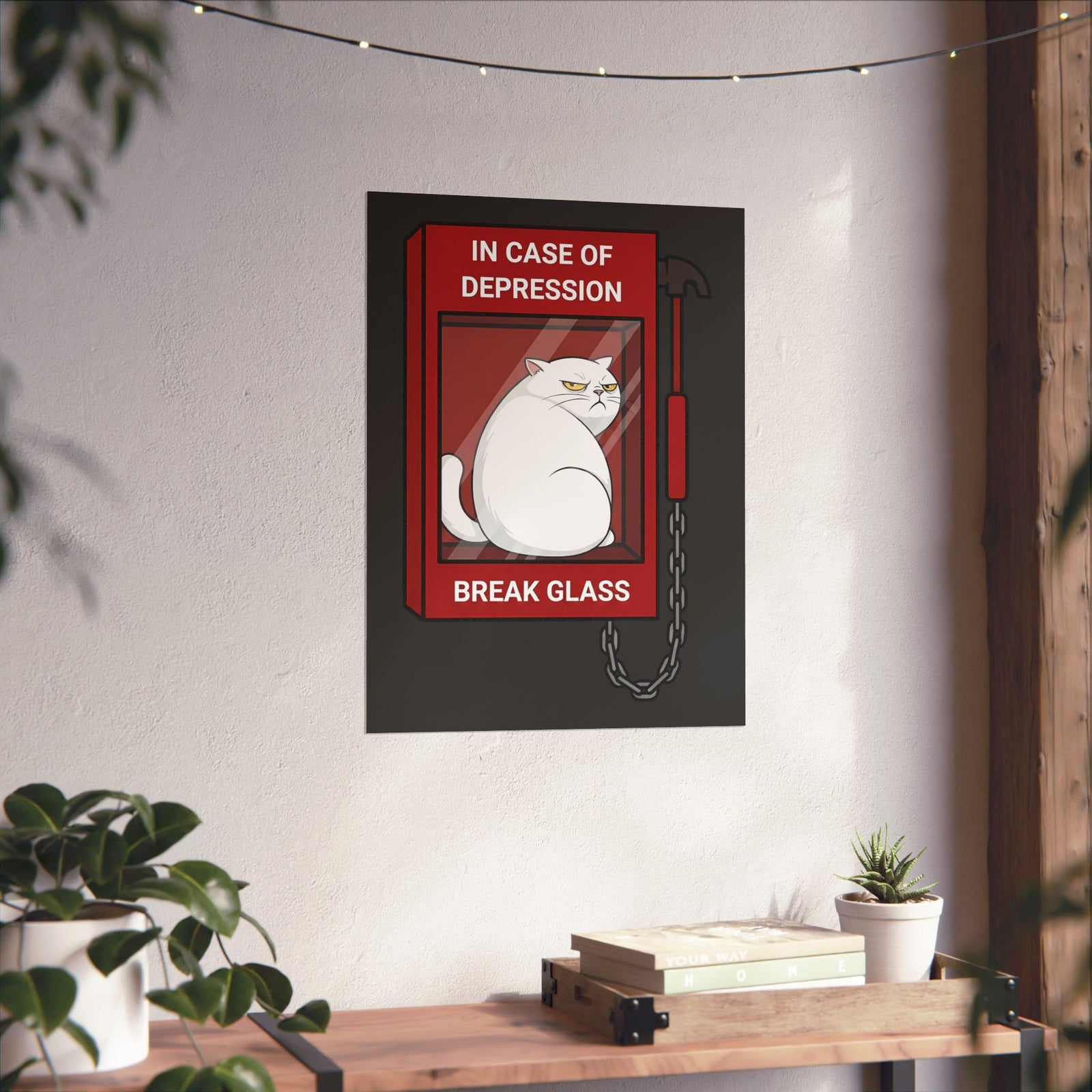 In Case Of Depression Break Glass Poster — Funny Grumpy White Cat Emergency Poster