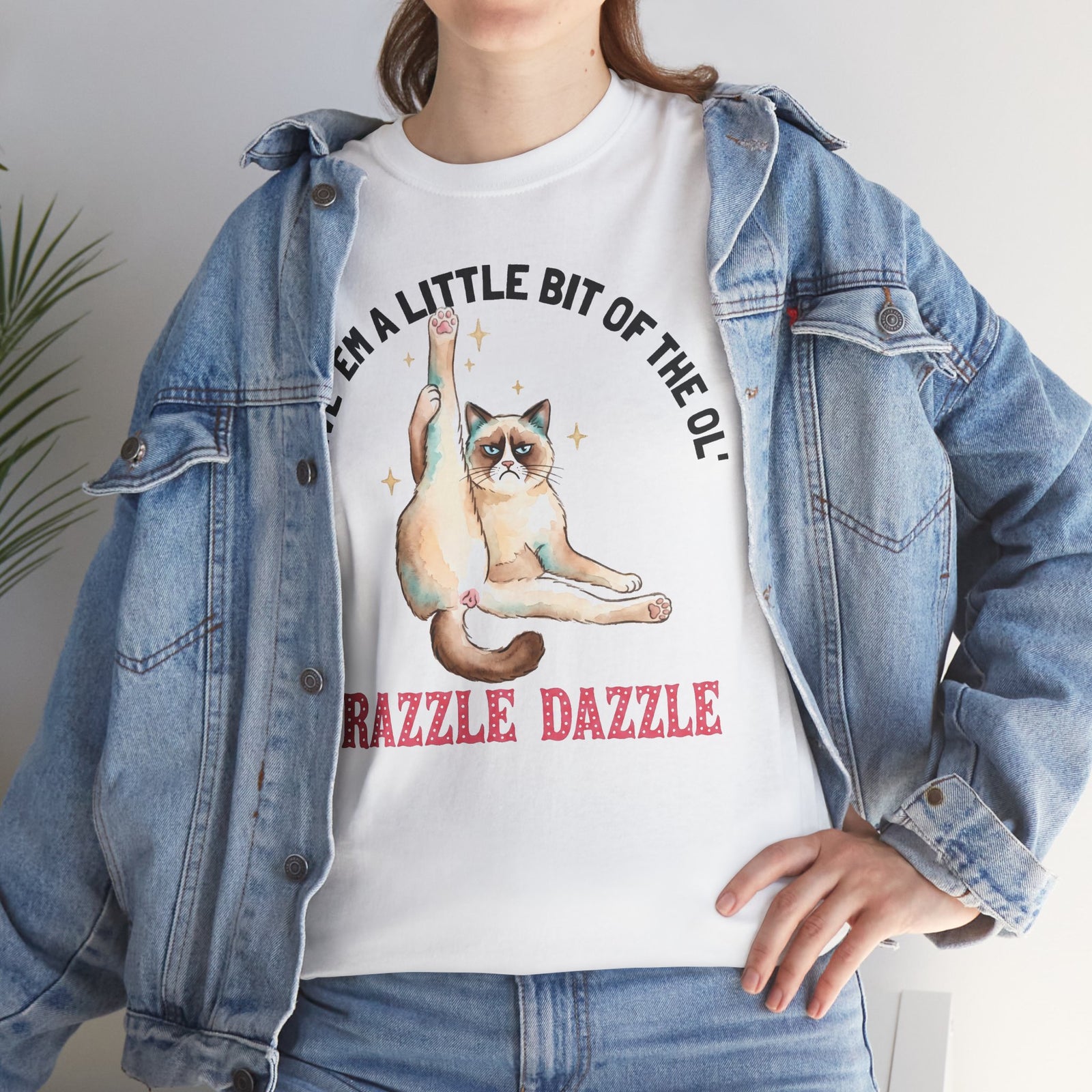 Give 'Em A Little Bit Of The Ol' Razzle Dazzle T-Shirt — Funny Grumpy Cat Leg Stretch Tee