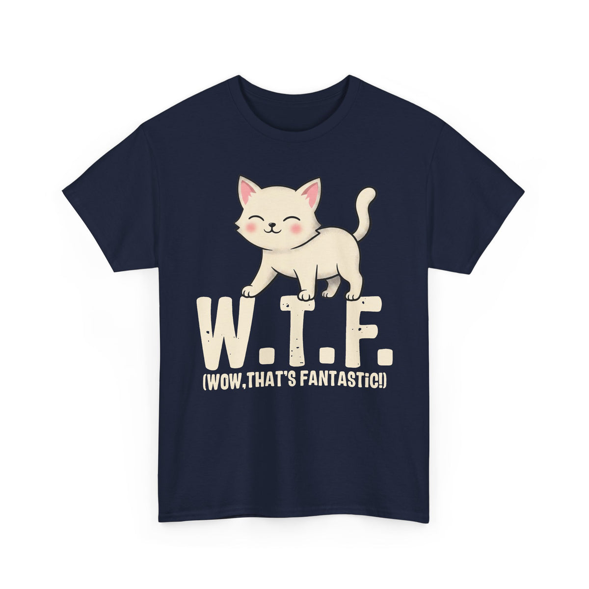 W.T.F. Cat Tee — Cute Kitten "Wow, That’s Fantastic" Graphic T-Shirt