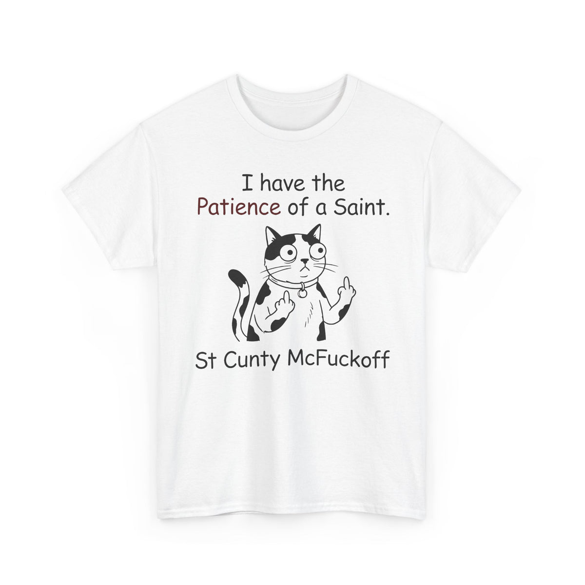 I Have the Patience of a Saint 'St Cunty Mcfuckoff' Cat T-Shirt