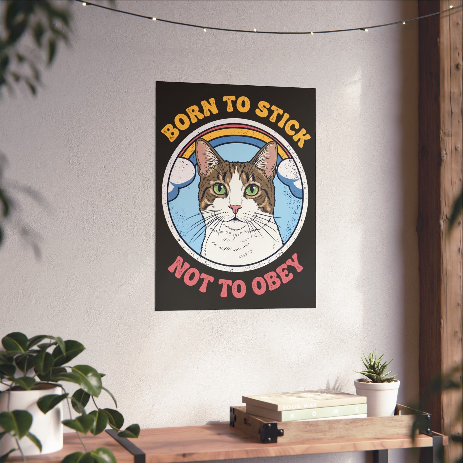 Born To Stick Not To Obey Poster — Retro Rainbow Cat Graphic Poster