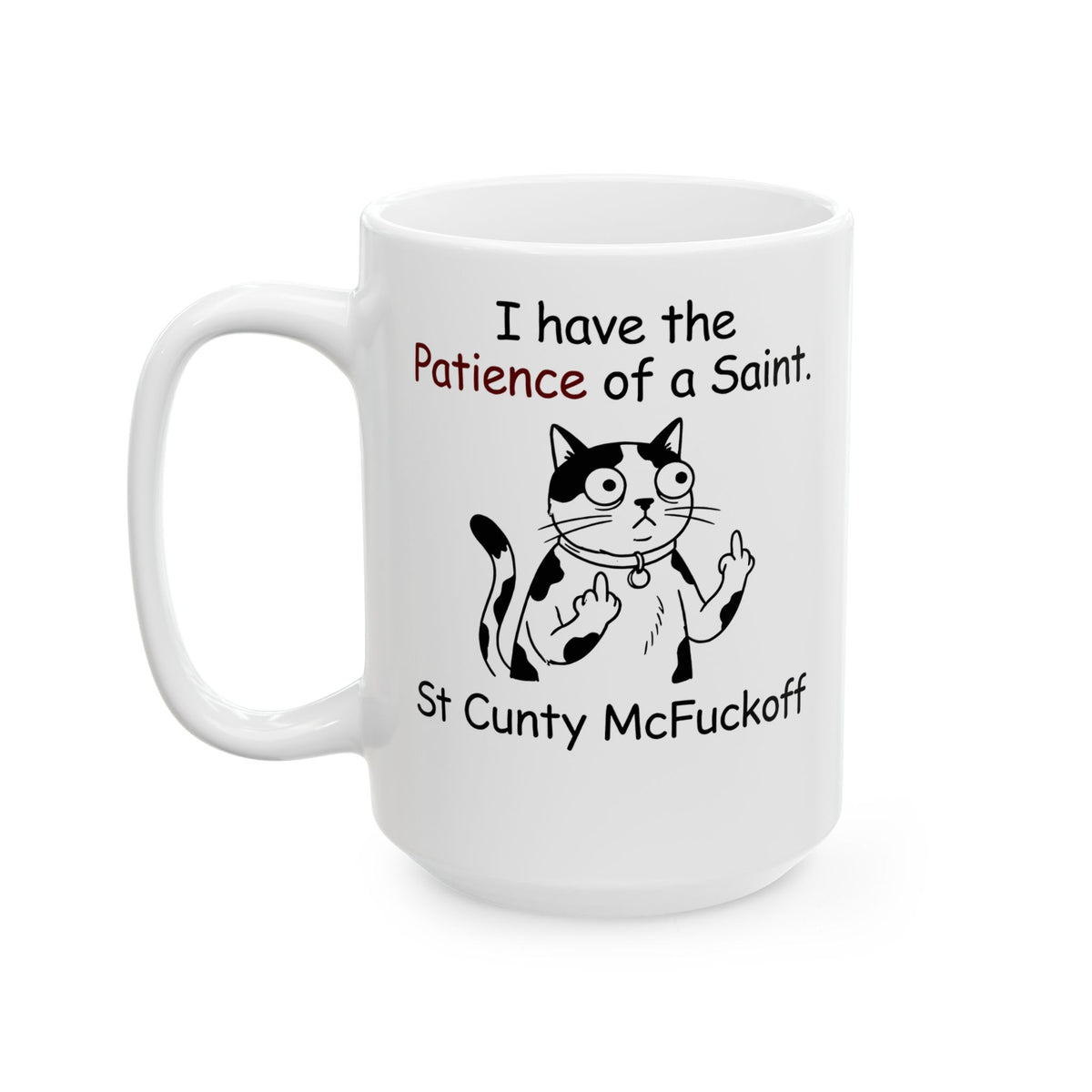 I Have the Patience of a Saint 'St Cunty Mcfuckoff' Cat Ceramic Mug