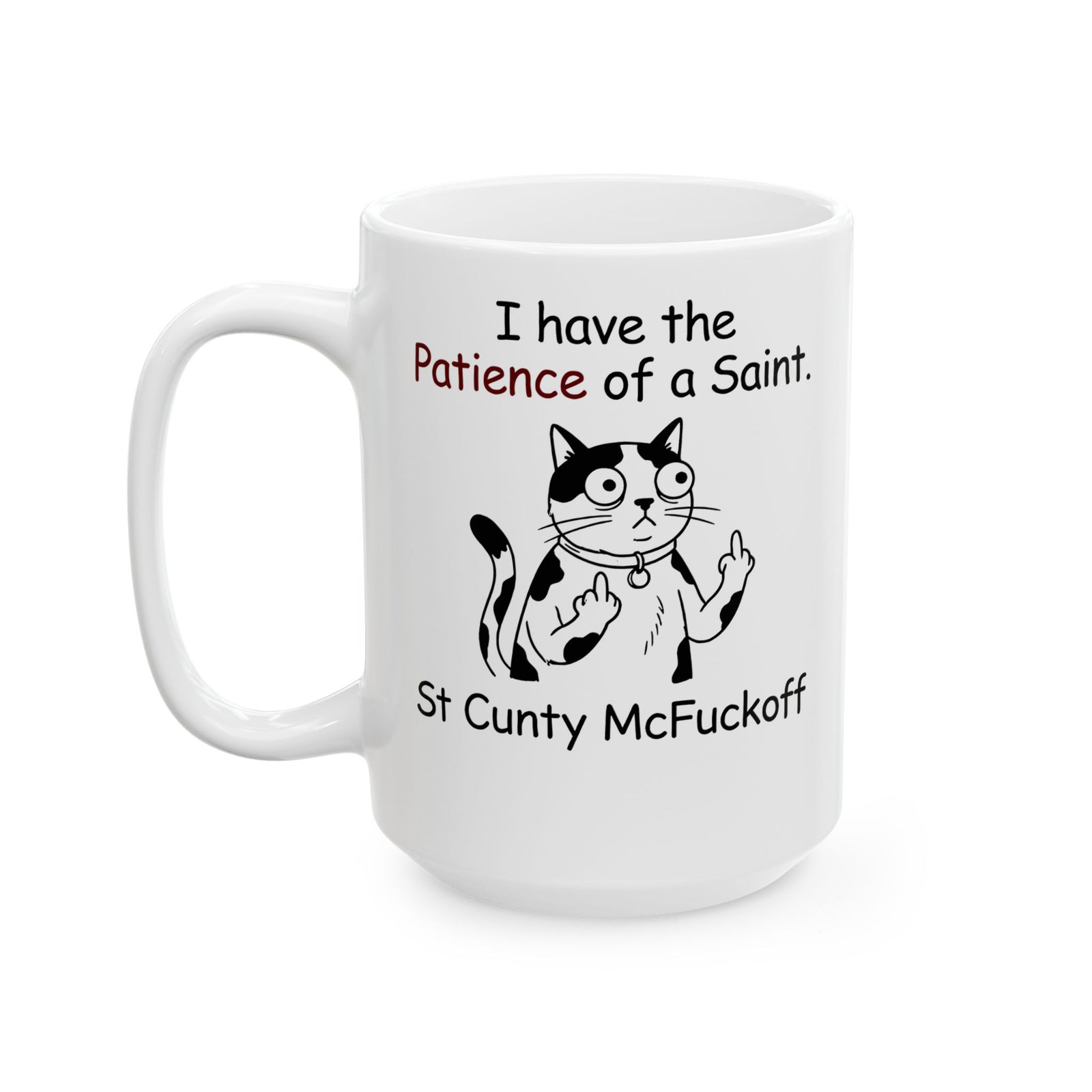 I Have the Patience of a Saint 'St Cunty Mcfuckoff' Cat Ceramic Mug