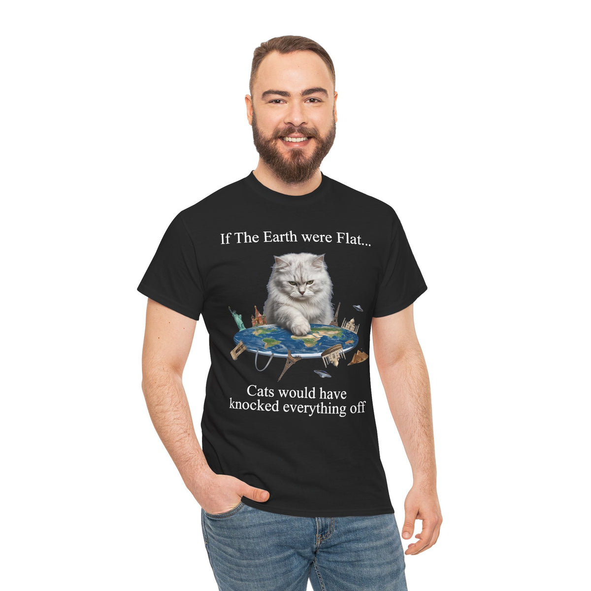 If The Earth Were Flat Cat T-Shirt — "Cats Would Have Knocked Everything Off" Funny Cat Tee