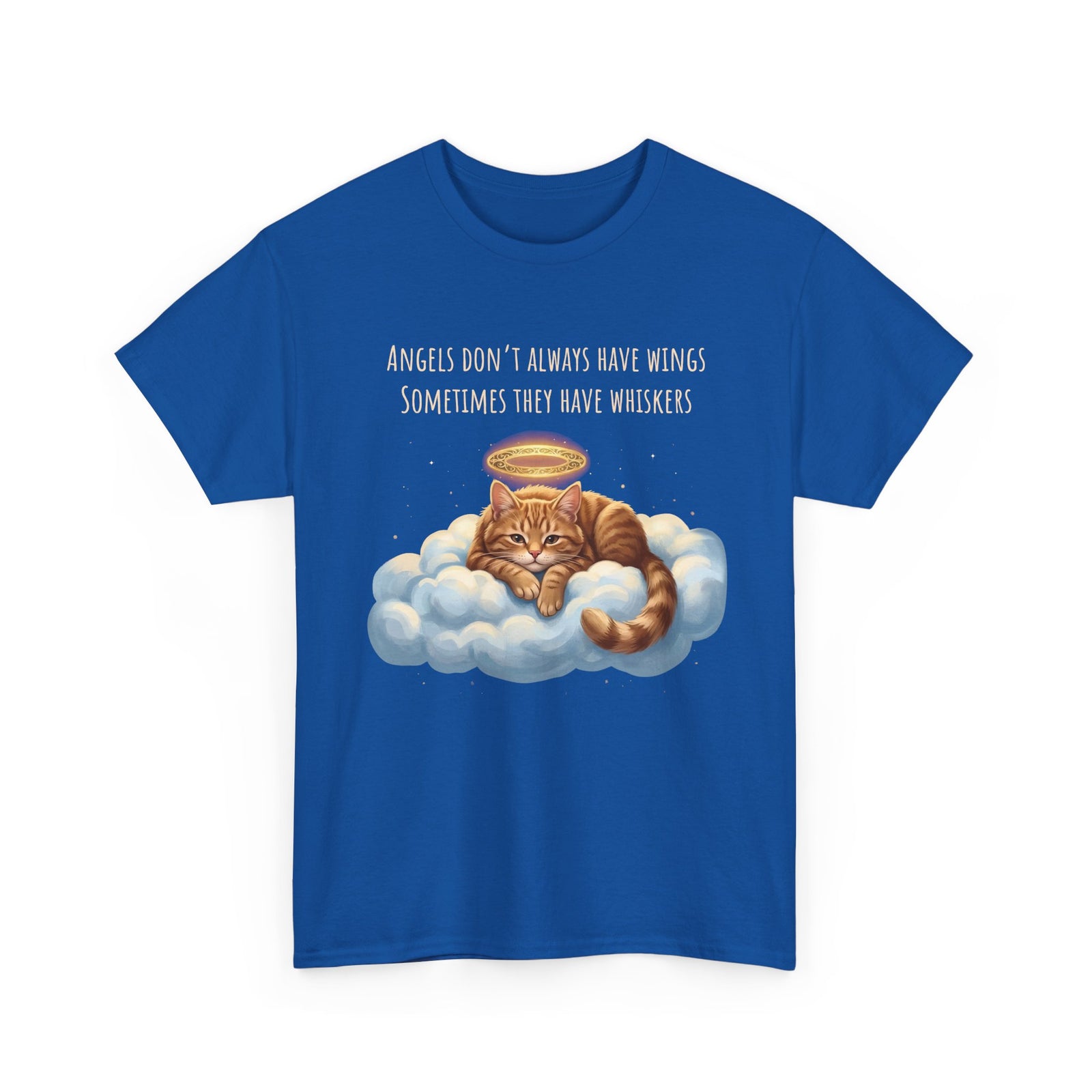 Cat T-Shirt — "Angels Don't Always Have Wings, Sometimes They Have Whiskers"