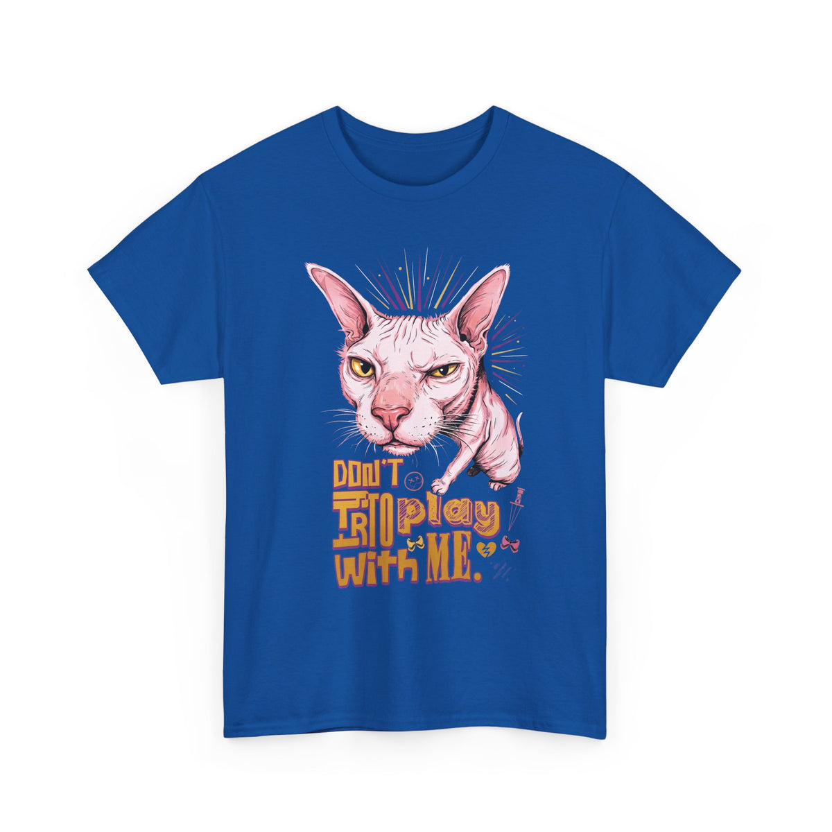Don't Try To Play With Me T-Shirt — Funny Angry Sphynx Cat Graphic Tee