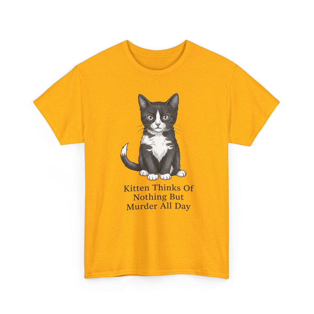 Kitten Thinks Of Nothing But Murder All Day T-Shirt — Funny Dark Humor Cat Tee