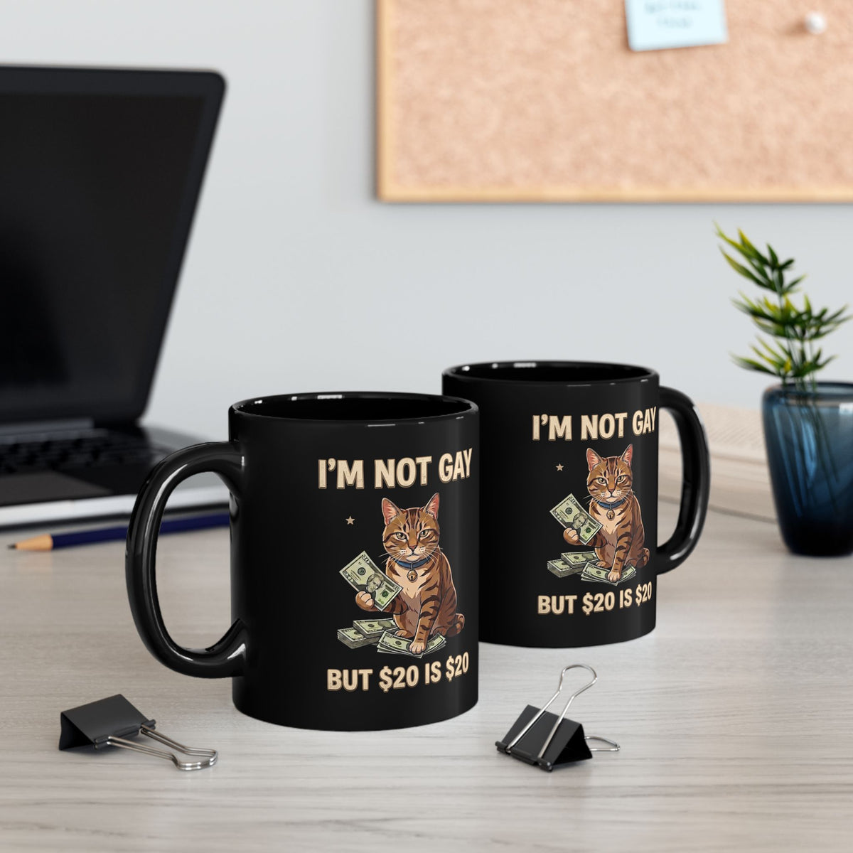 I'm Not Gay But $20 Is $20 Black Mug — Funny Cat Cash Meme Mug