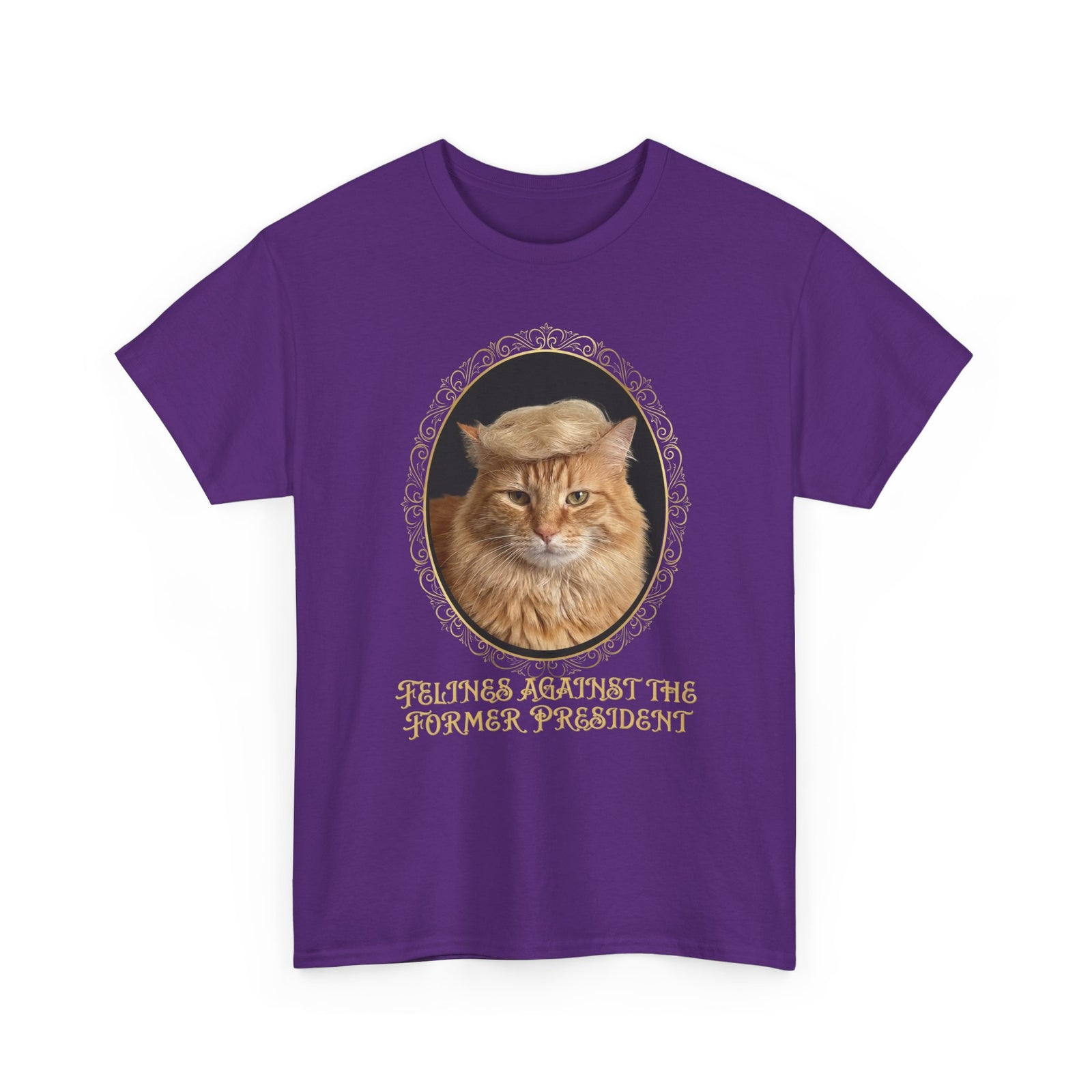 Felines Against The Former President T-Shirt