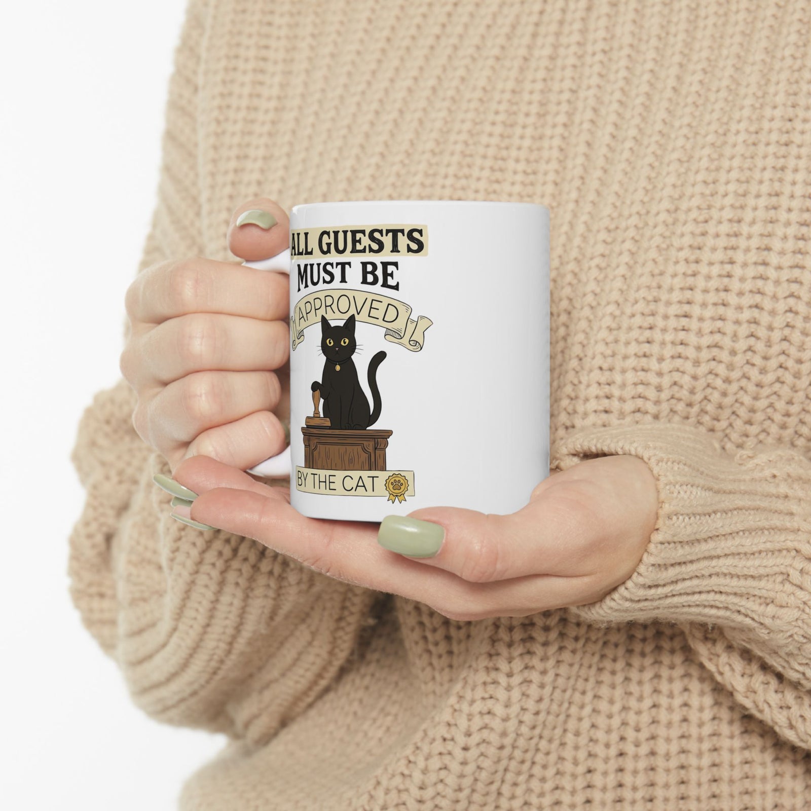 Cat Approval Ceramic Mug "All Guests Must Be Approved by the Cat"
