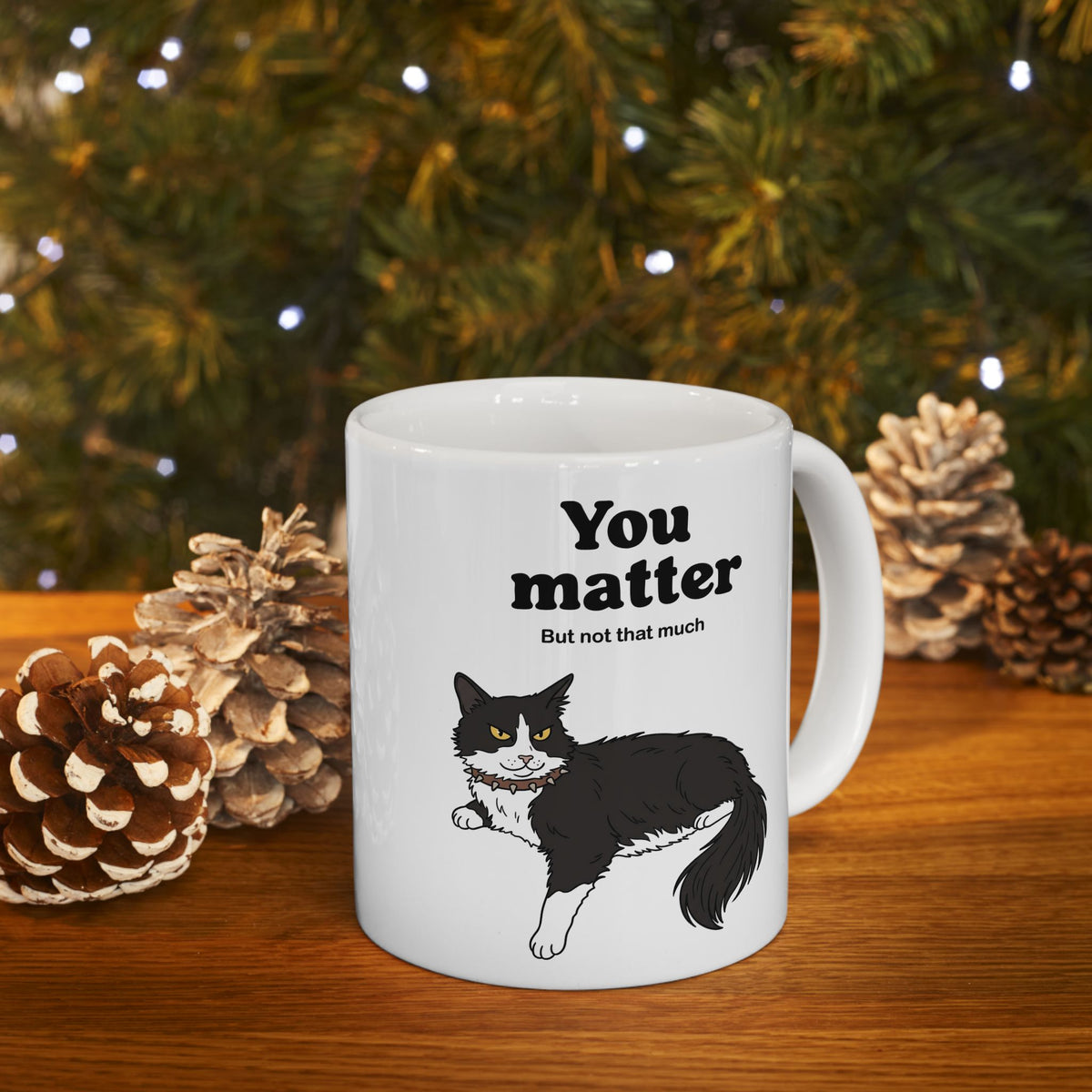 You Matter But Not That Much Ceramic Mug — Funny Sarcastic Tuxedo Cat Graphic Mug