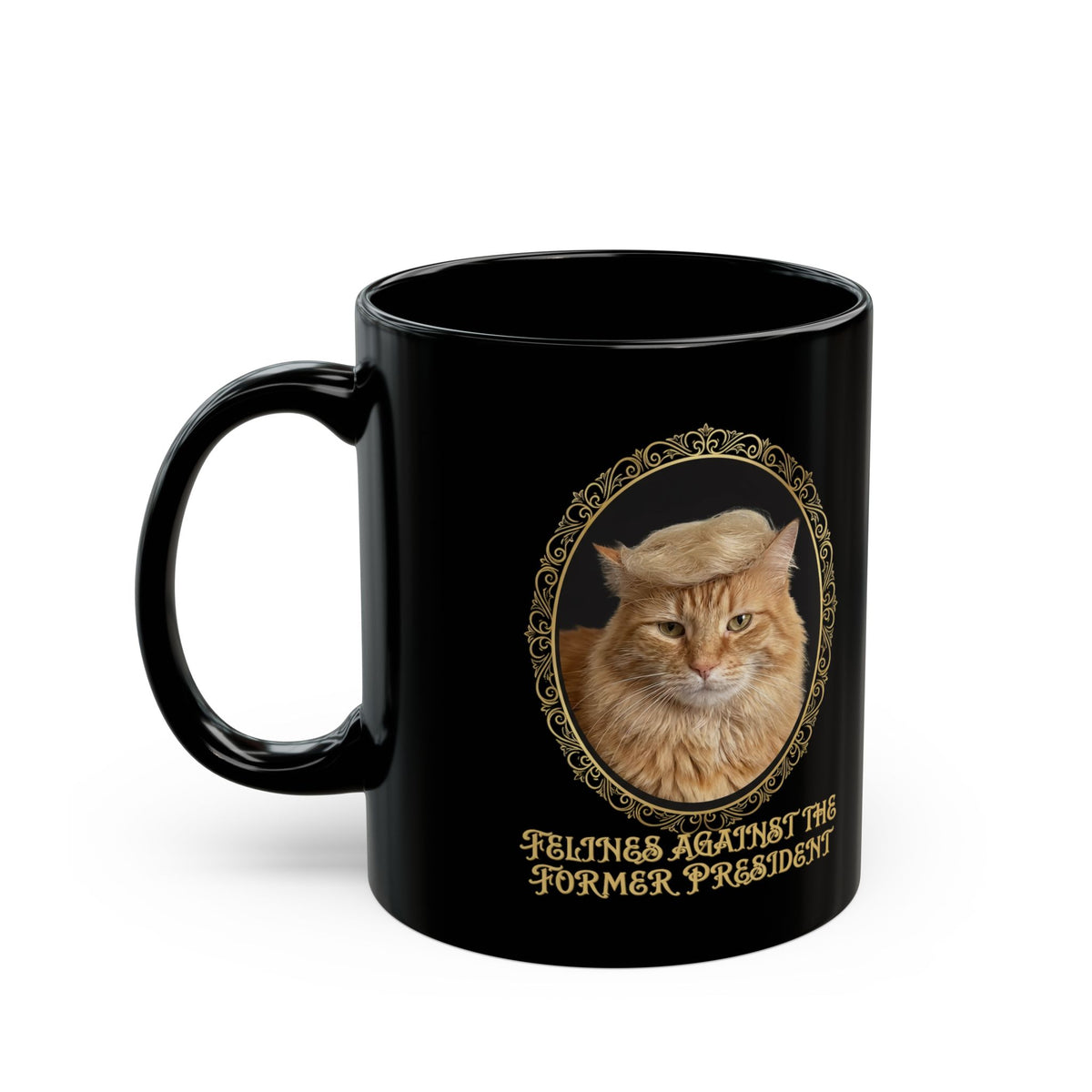 Felines Against The Former President Black Mug